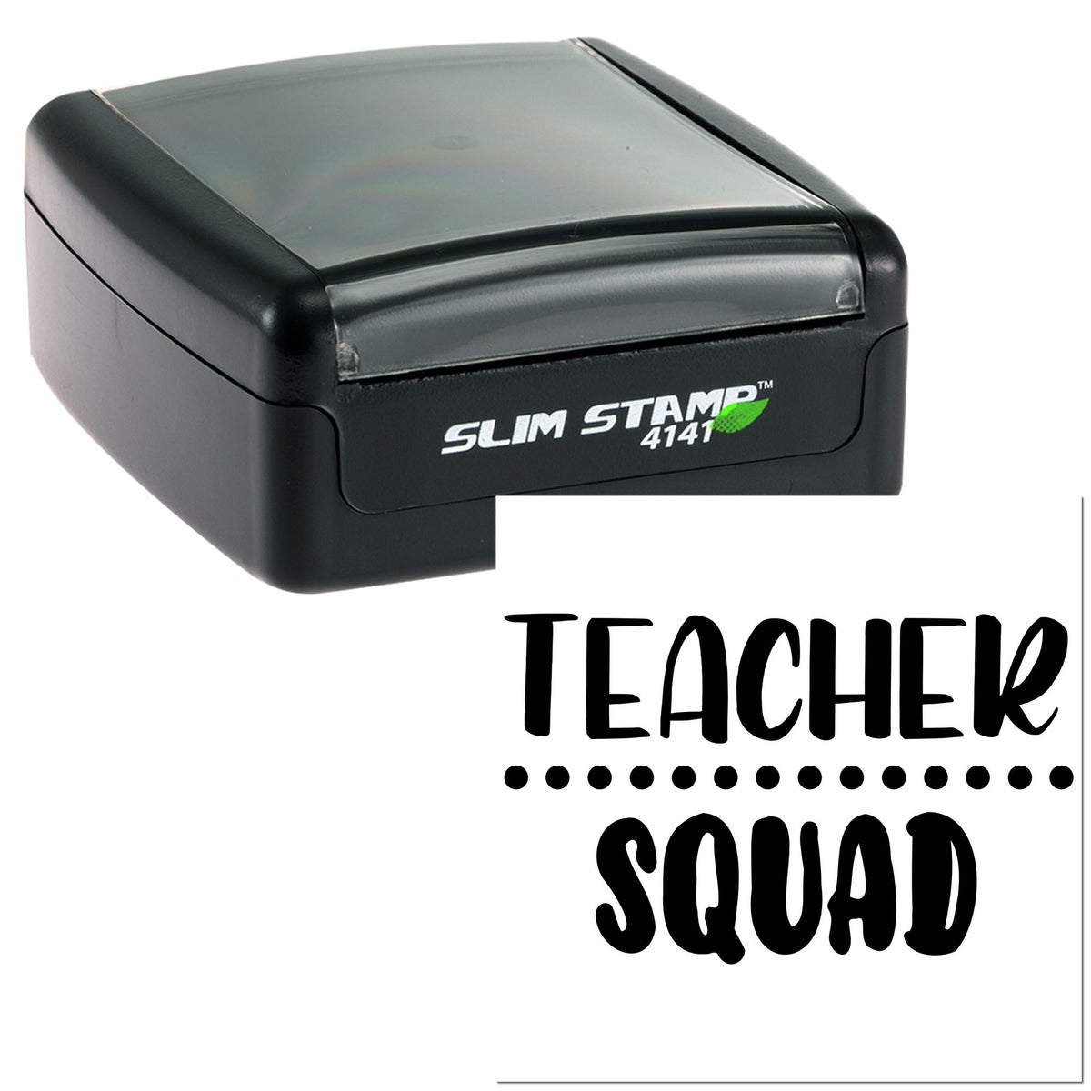 Black Slim Stamp 4141 self-inking stamp and seal with clear top, labeled Teacher Squad, on white background.