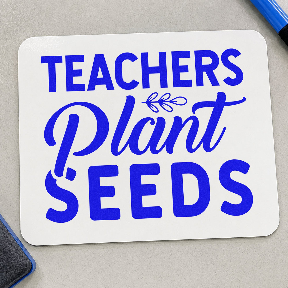 Teachers Plant Seeds Lettering craft stamp in blue ink on cardstock, an easy option for kneeler pad panels.