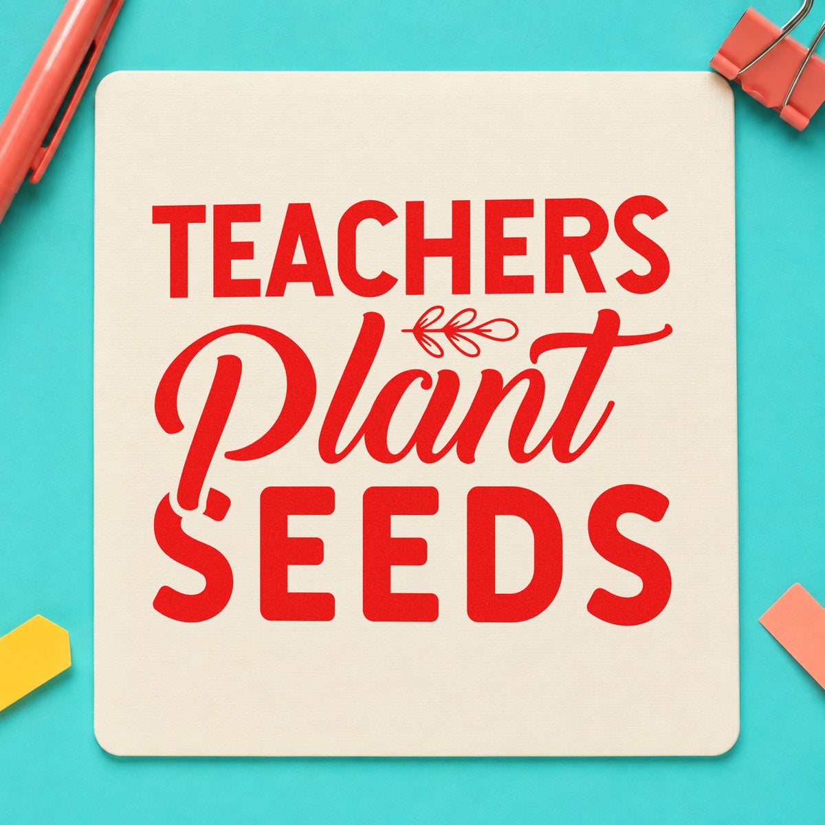 Teachers Plant Seeds Lettering rubber stamp shown in red ink, stamped for projects such as harvest day notes.