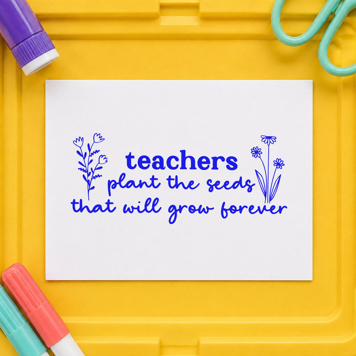 Teachers Plant Seeds Forever craft stamp imprinted in blue ink on paper, a design suited to legacy gift seals.