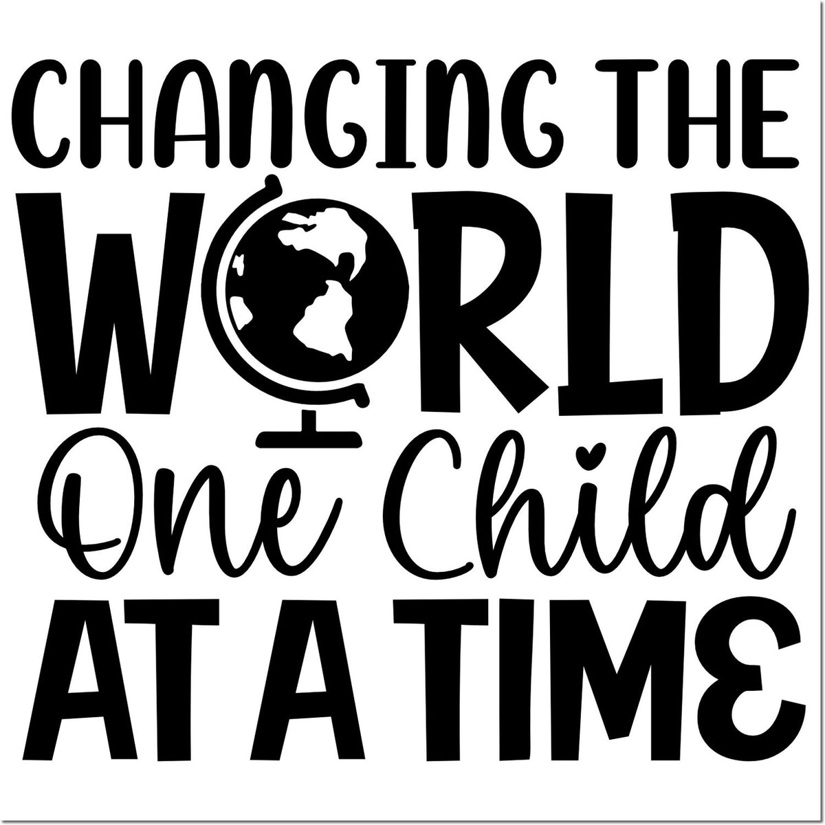Custom black stamp and seal design reading Changing the World One Child at a Time with globe icon on white.