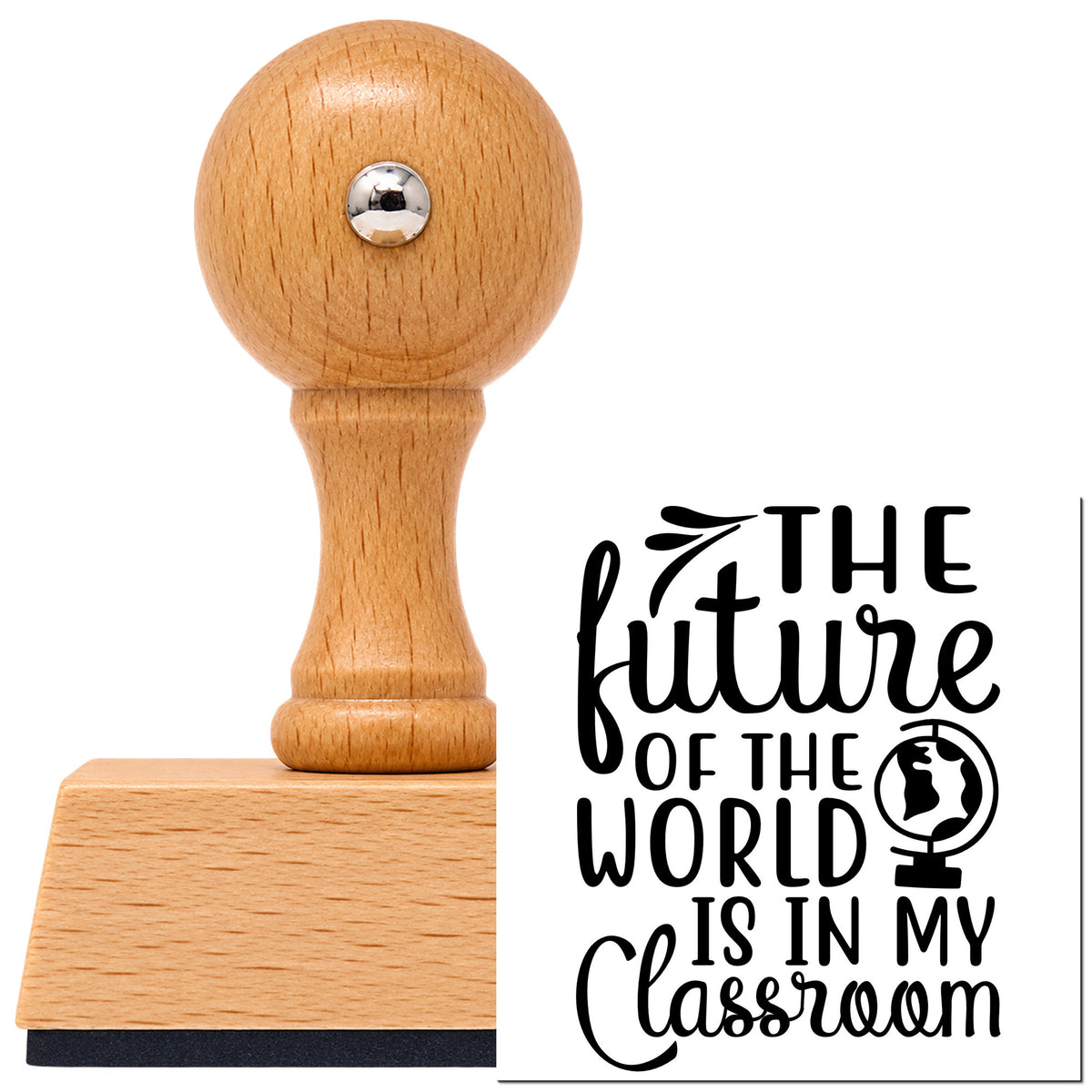 Vintage Pro beech wood stamp with a round knob handle, shown with its black The Future Of The World Is In My Classroom imprint on white.