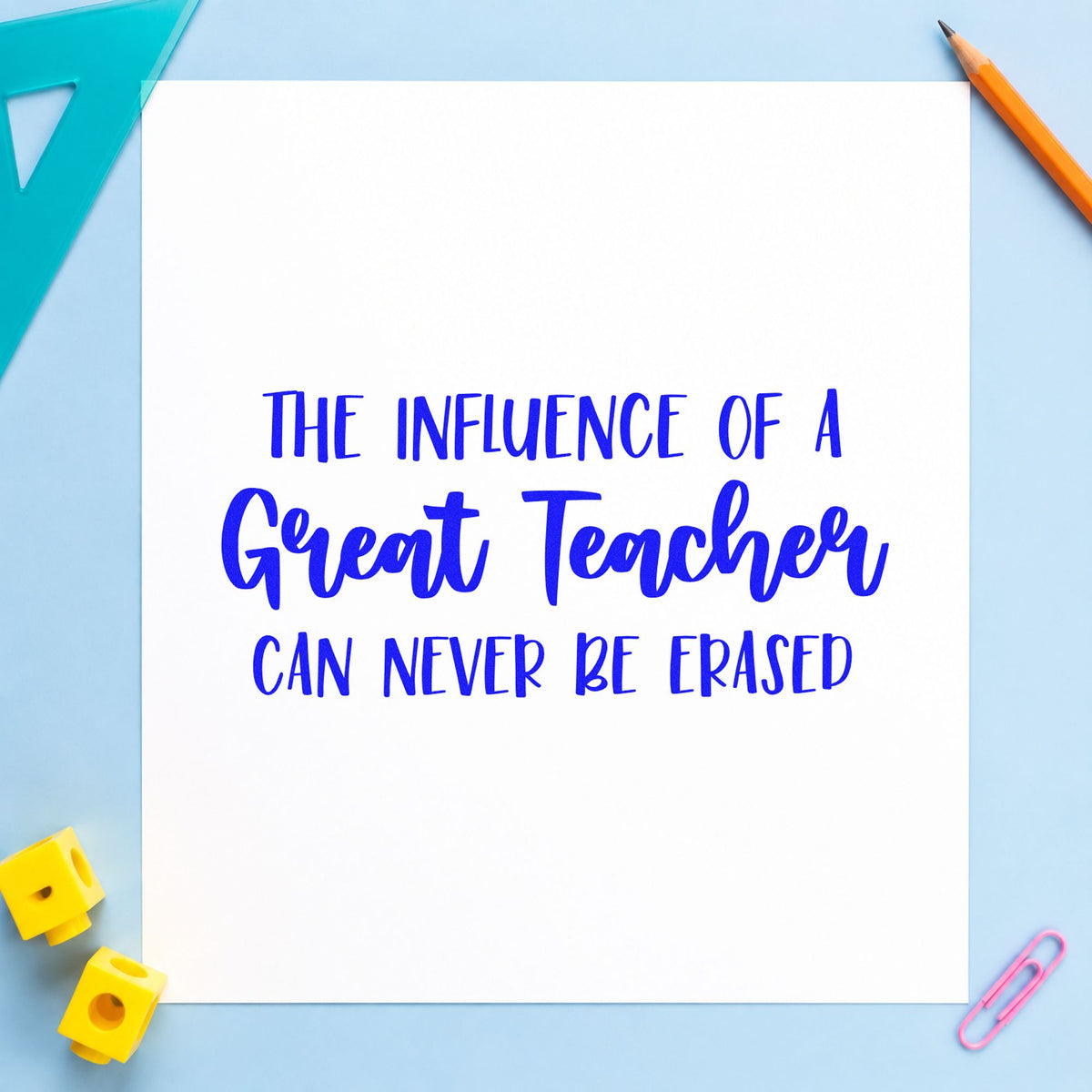 Great Teacher Lasting Influence craft stamp in blue ink on cardstock, an easy option for cushion edge panels.
