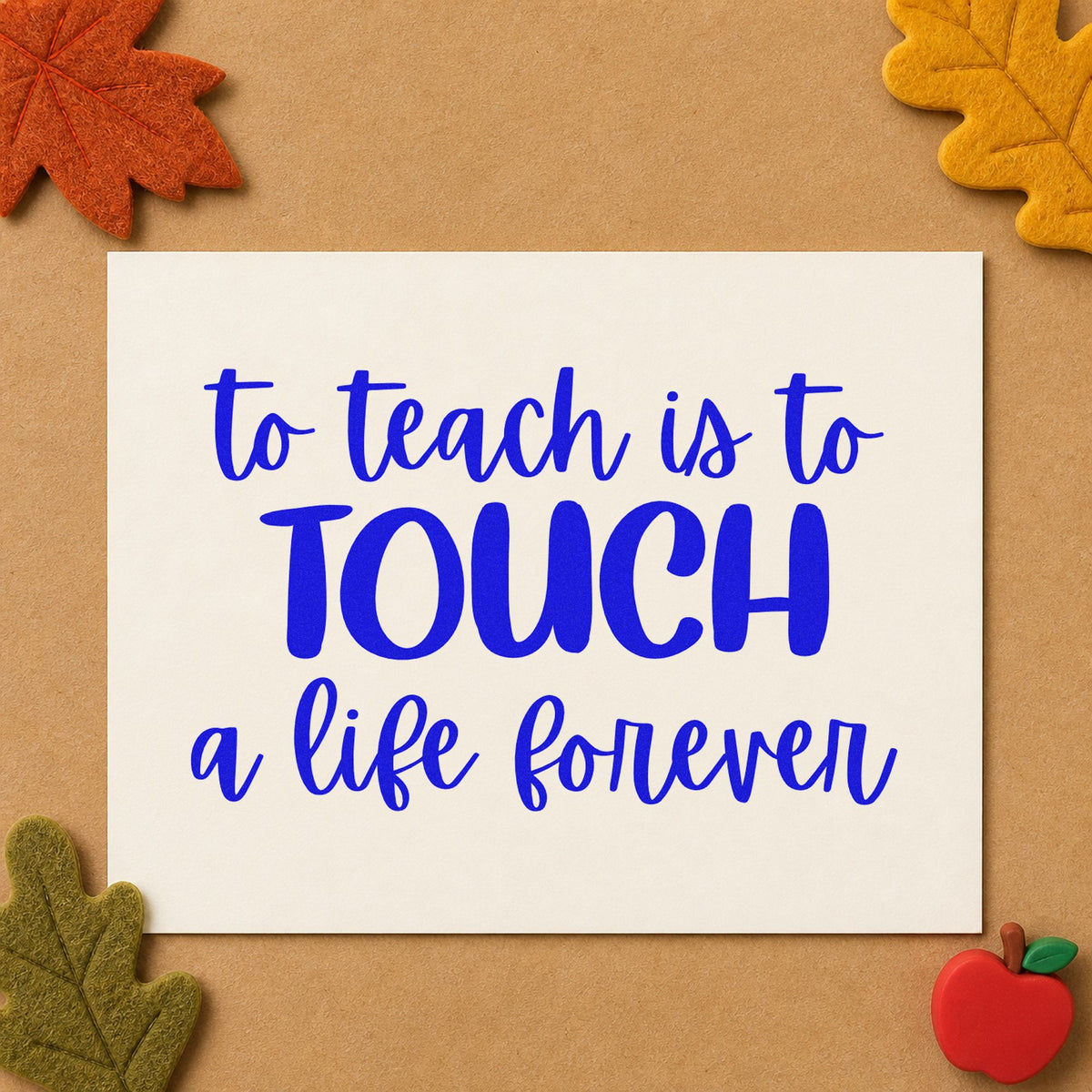 Teach Touch Life Forever craft stamp in blue ink on cardstock, an easy option for bench cover panels.