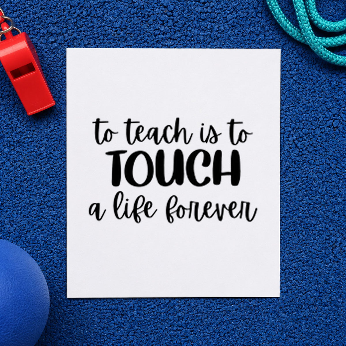 Teach Touch Life Forever rubber stamp printed in black ink, ready for touch a life cards and similar paper crafts.