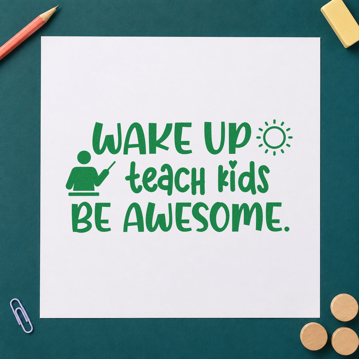 Wake Teach Be Awesome craft stamp imprint in green ink on a handmade project, one idea being morning plan pages.