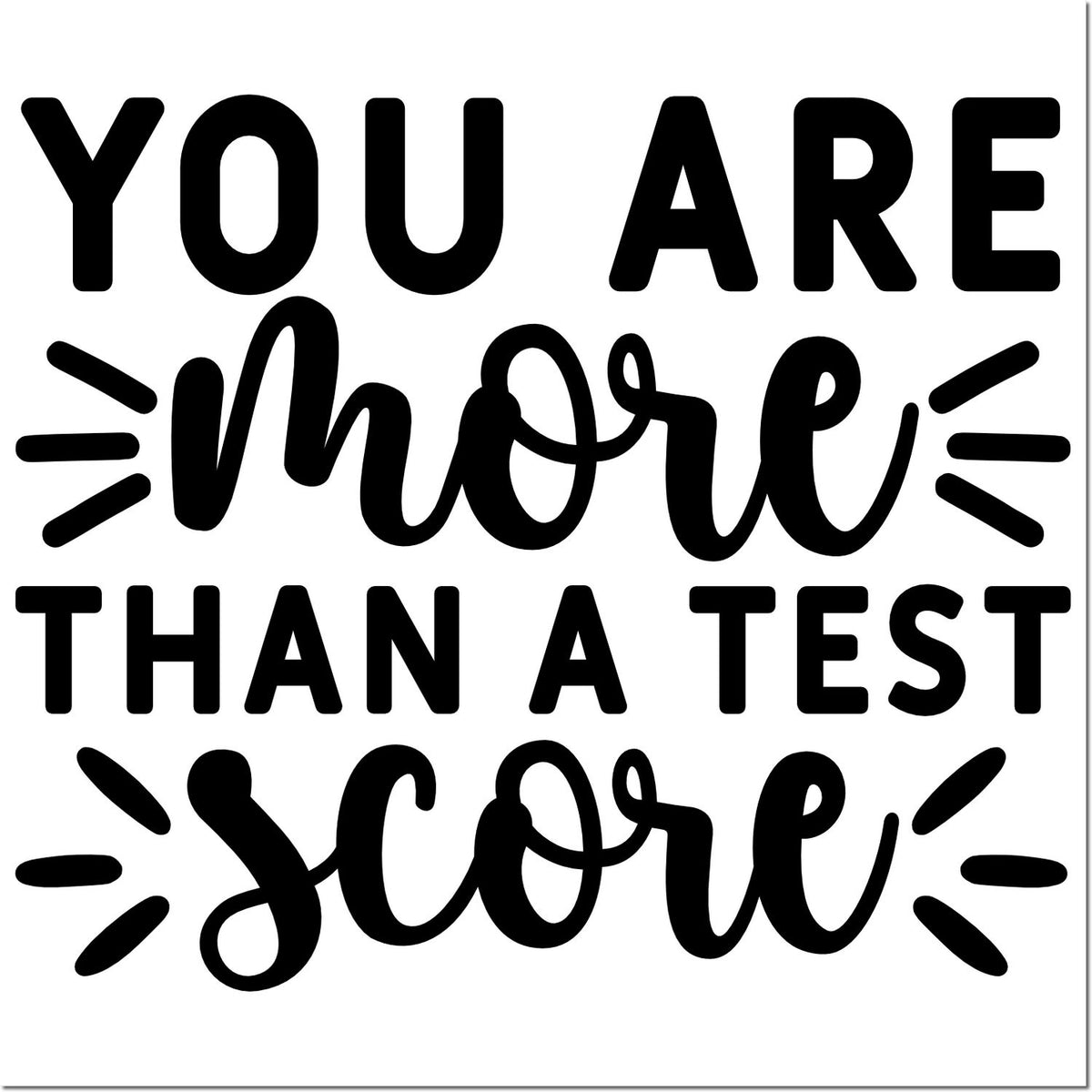 Black rubber stamp-style quote, "You are more than a test score," in bold black on a white background.