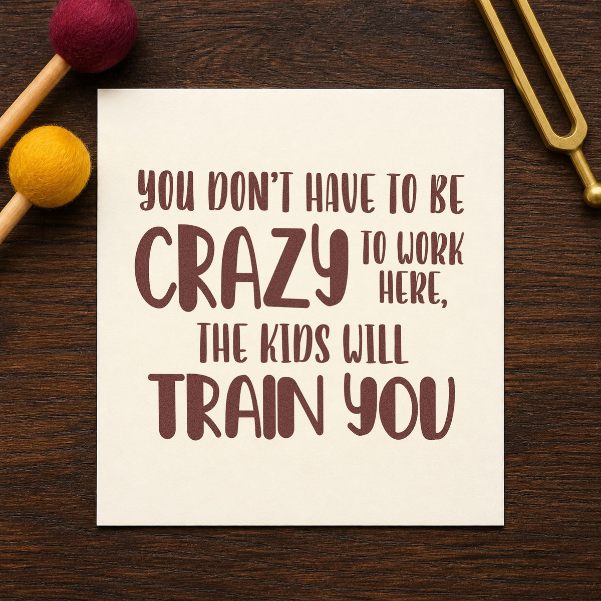Crazy Kids Will Train You rubber stamp printed in brown ink, ready for sanity tin labels and similar paper crafts.