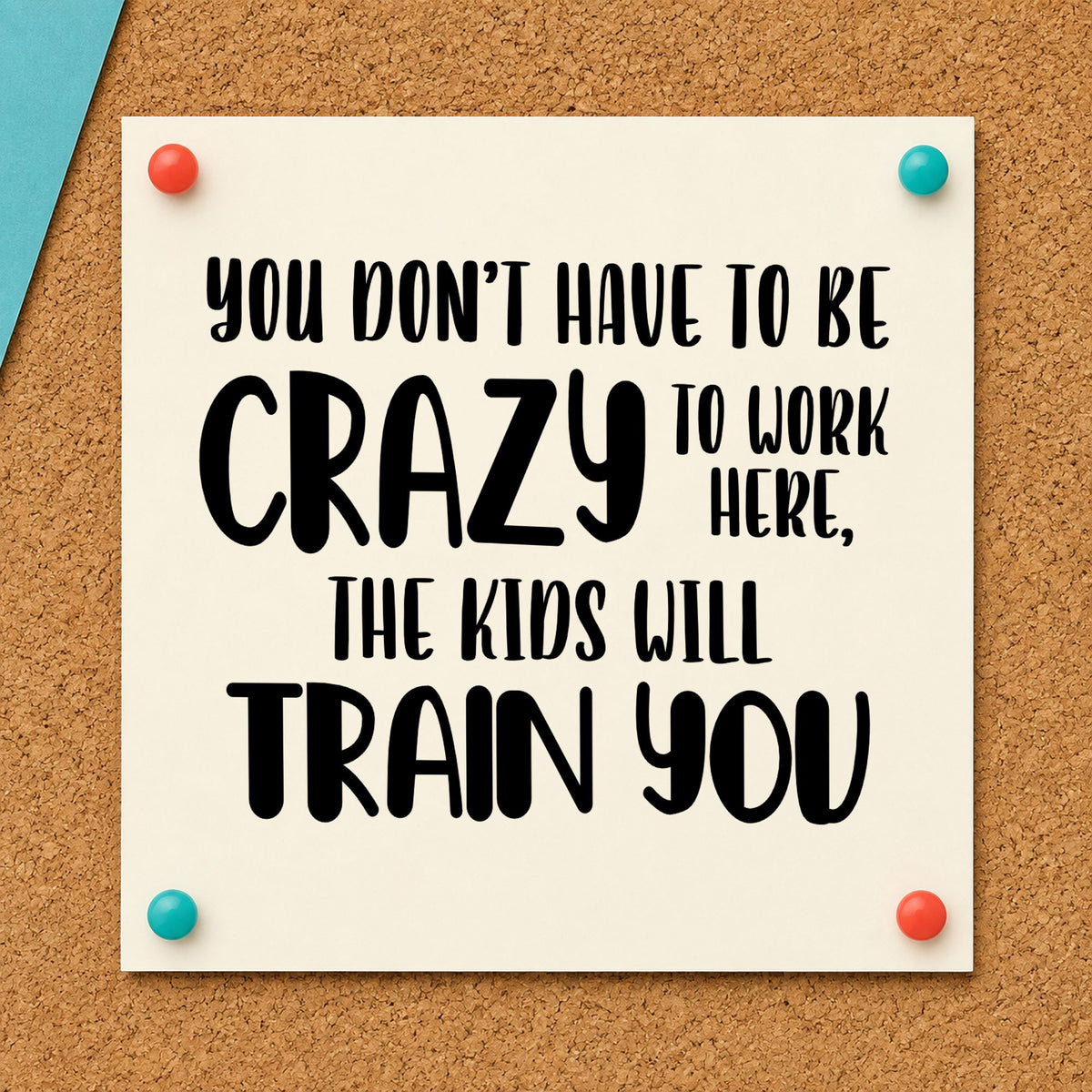 Crazy Kids Will Train You rubber stamp printed in black ink, ready for kids will train cards and similar paper crafts.