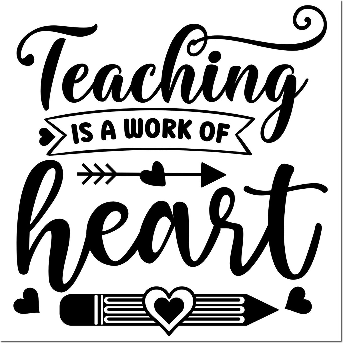 Black teaching stamp/seal design reading "Teaching is a work of heart" with hearts, arrows, and pencil accents.