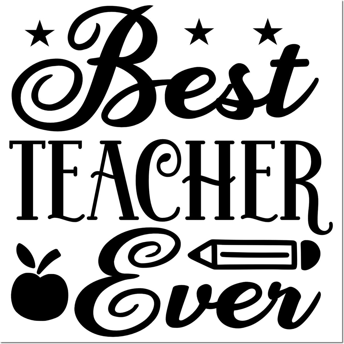 Black Best Teacher Ever teacher stamp and seal design with stars, apple, and pencil in bold decorative lettering.