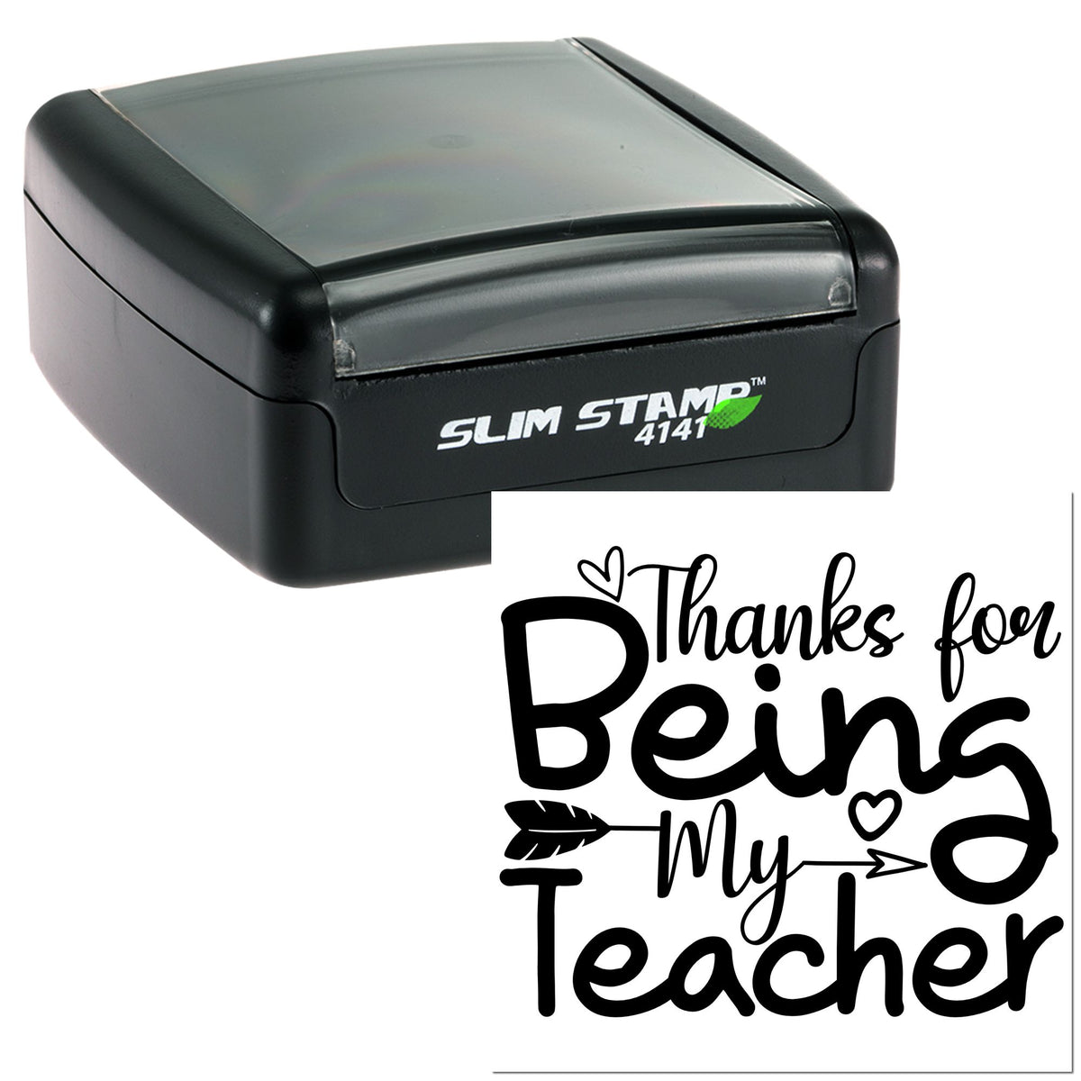 Black slim self-inking stamp with gray top and sample Thanks for Being My Teacher seal design in black.
