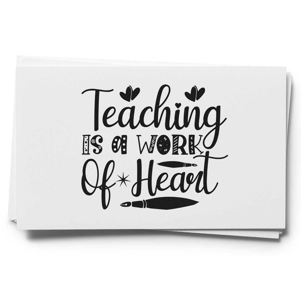 Black teaching stamp and seal design on white paper: Teaching is a Work of Heart with hearts and paintbrush icons.