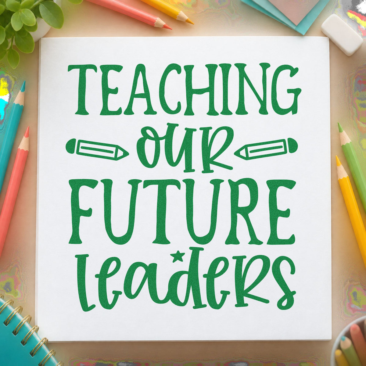 Teaching Our Future Leaders craft stamp imprint in green ink on a handmade project, one idea being observation pages.
