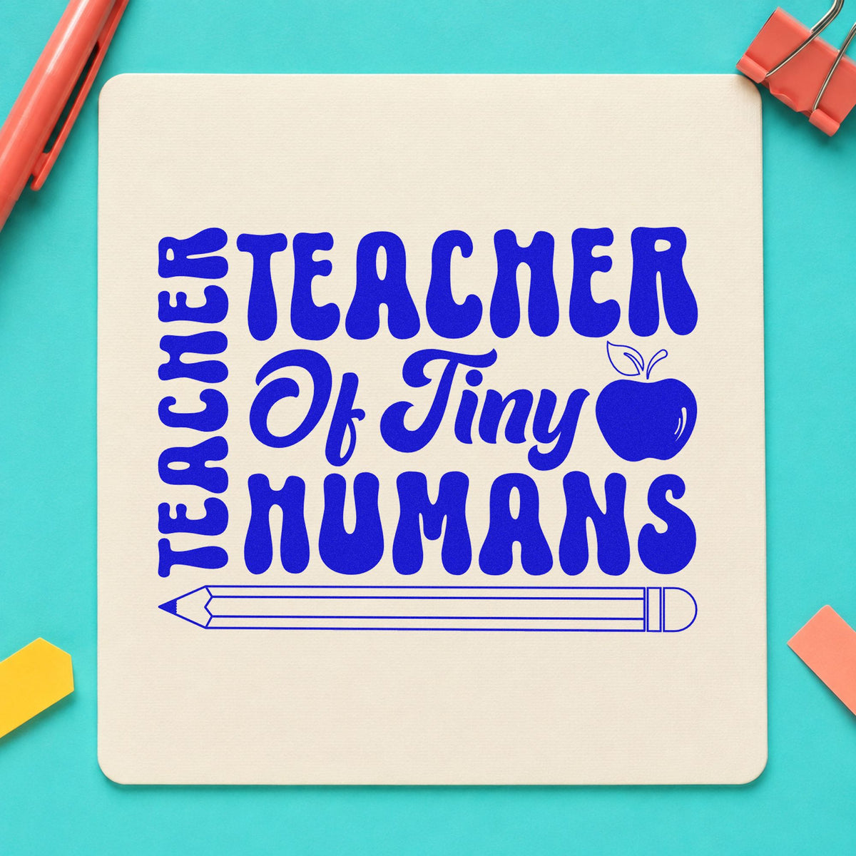 Teacher Of Tiny Humans Pencil craft stamp in blue ink on cardstock, an easy option for tabard side panels.