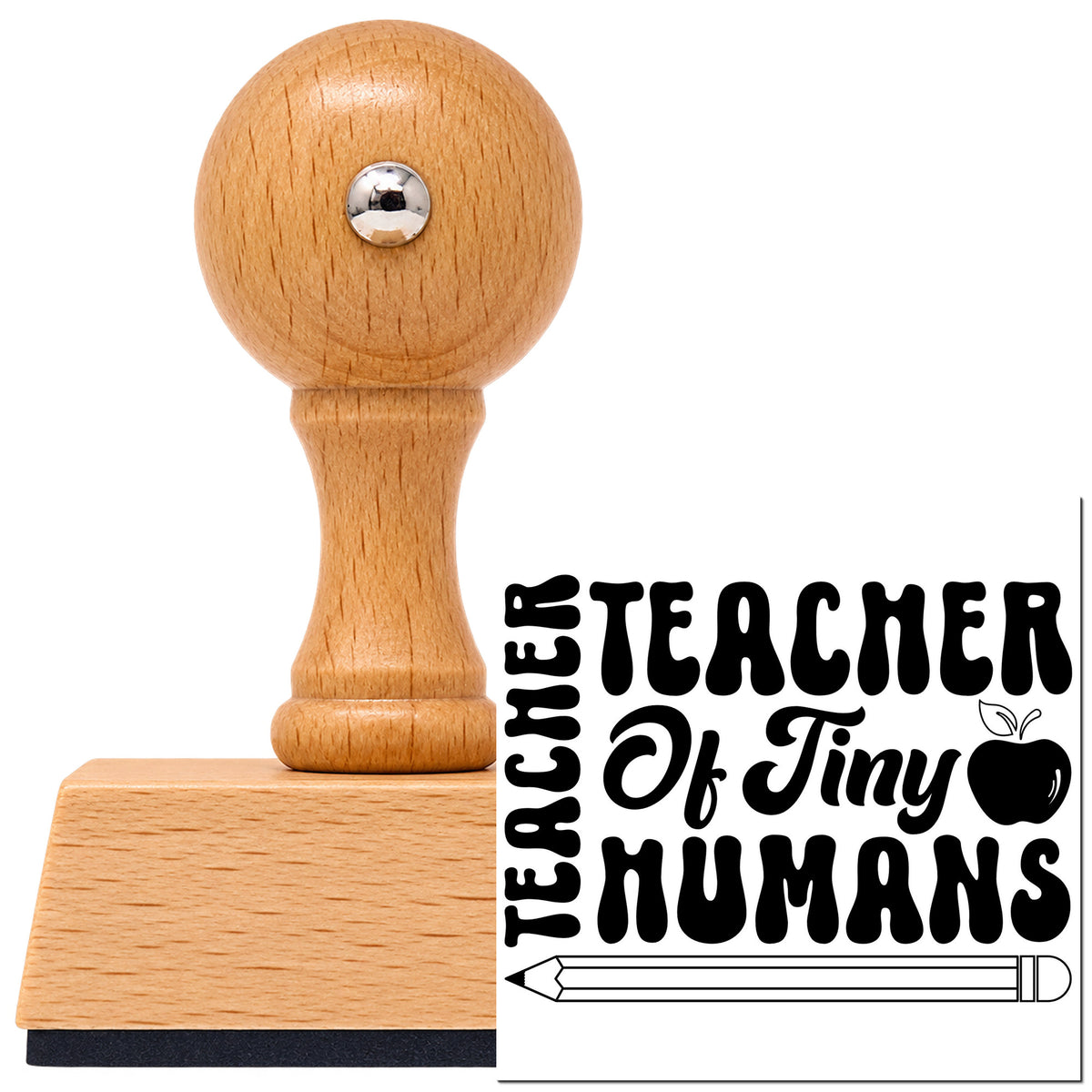 Vintage Pro beech wood stamp with a round knob handle, shown with its black Teacher Of Tiny Humans Pencil imprint on white.