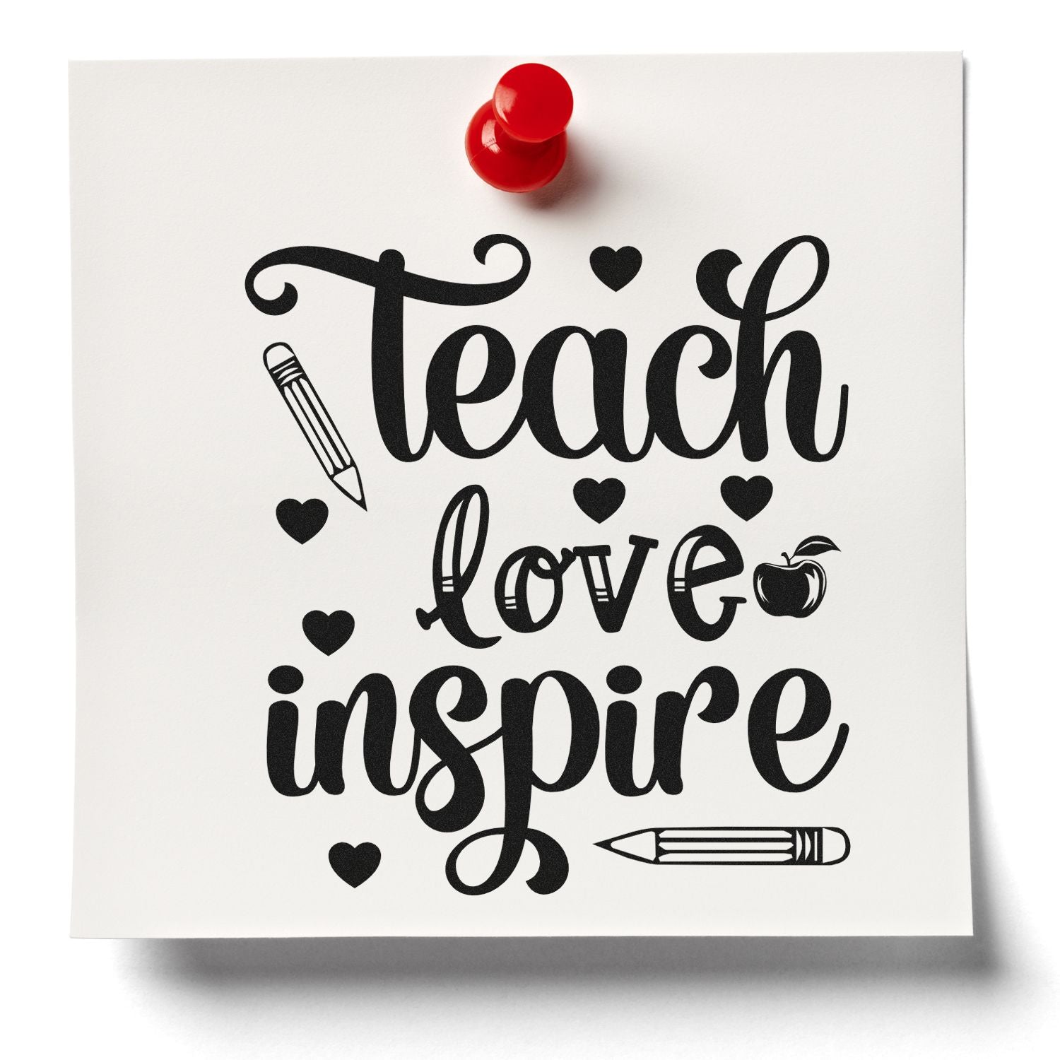 Black teacher stamp and seal design with Teach love inspire, hearts, pencils, and a red push pin on white paper.