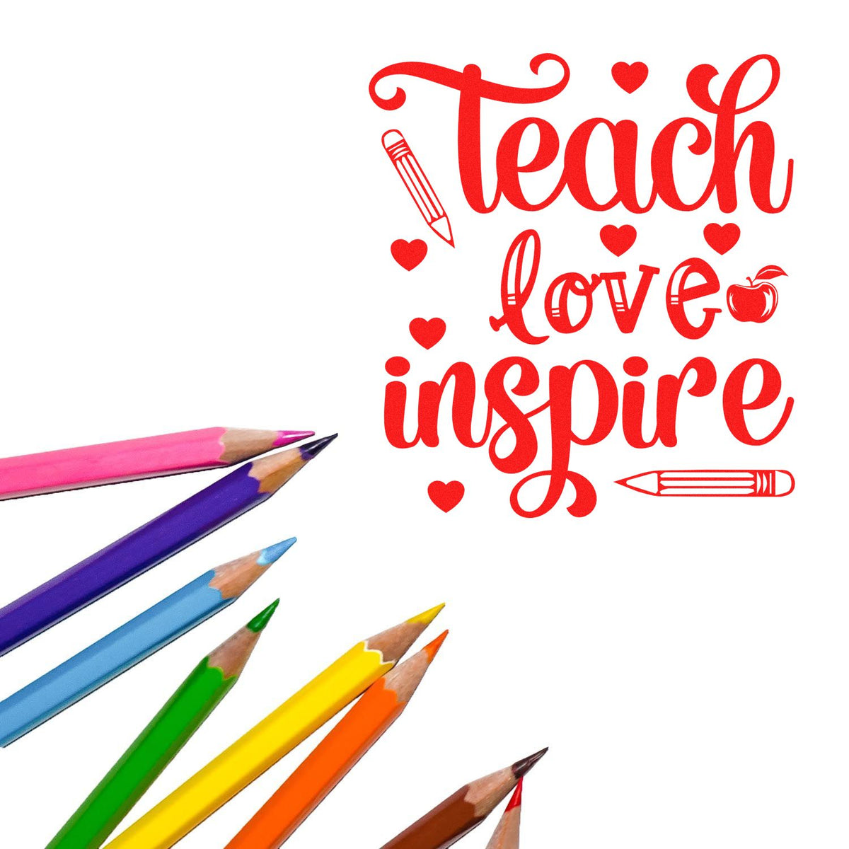 Red Teach love inspire stamp and seal design with hearts, pencil icons, and colorful colored pencils on white.