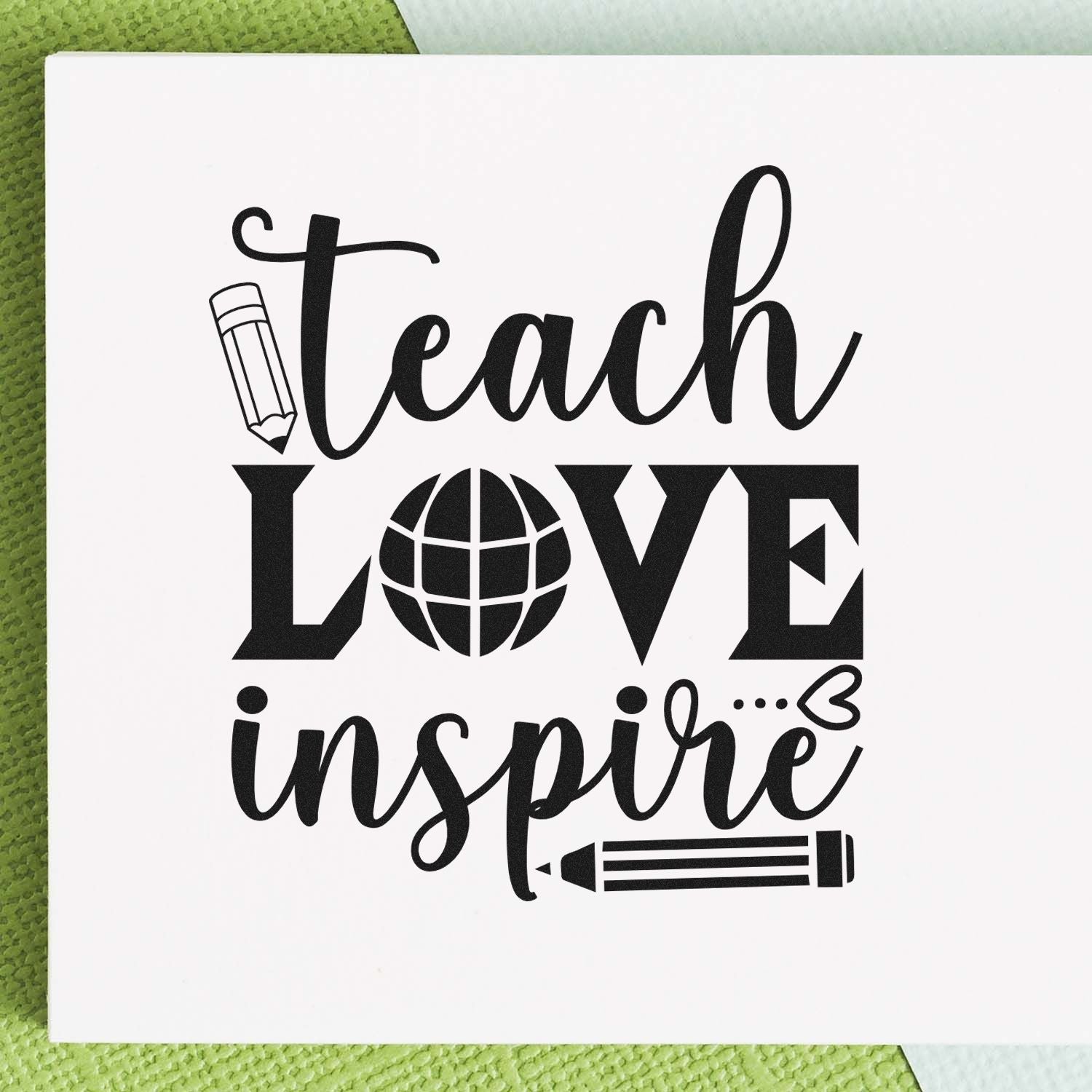 Pre-Inked Teach Love Inspire Papercraft Stamp