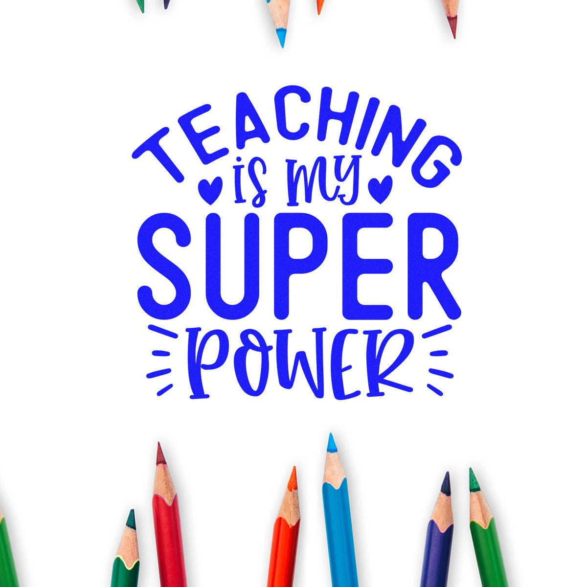 Blue Teaching Is My Super Power stamp and seal design with colorful pencil tips on a white background.
