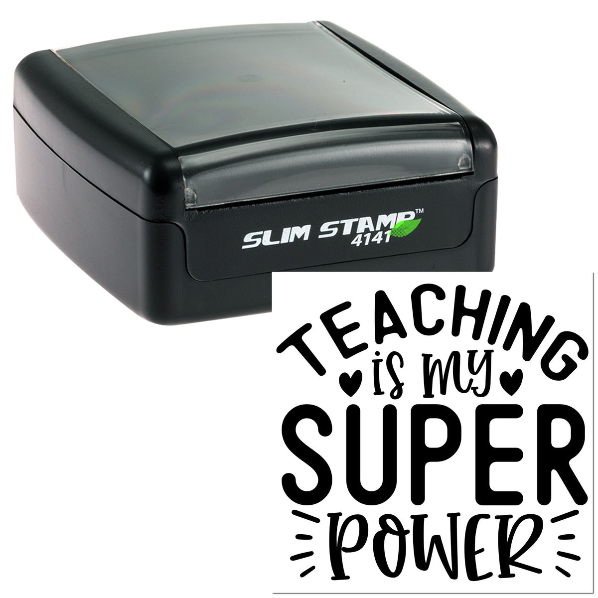 Black self-inking Slim Stamp 4141 with gray top, beside a black Teaching is my Super Power seal impression.