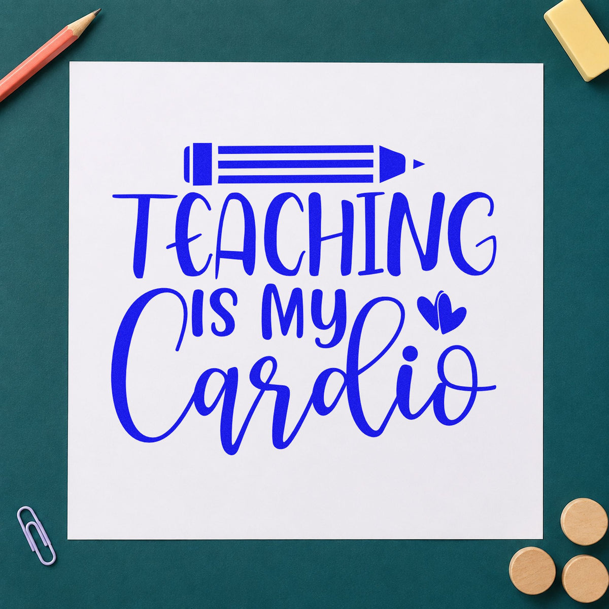 Teaching Is My Cardio craft stamp in blue ink on cardstock, an easy option for wristband panels.