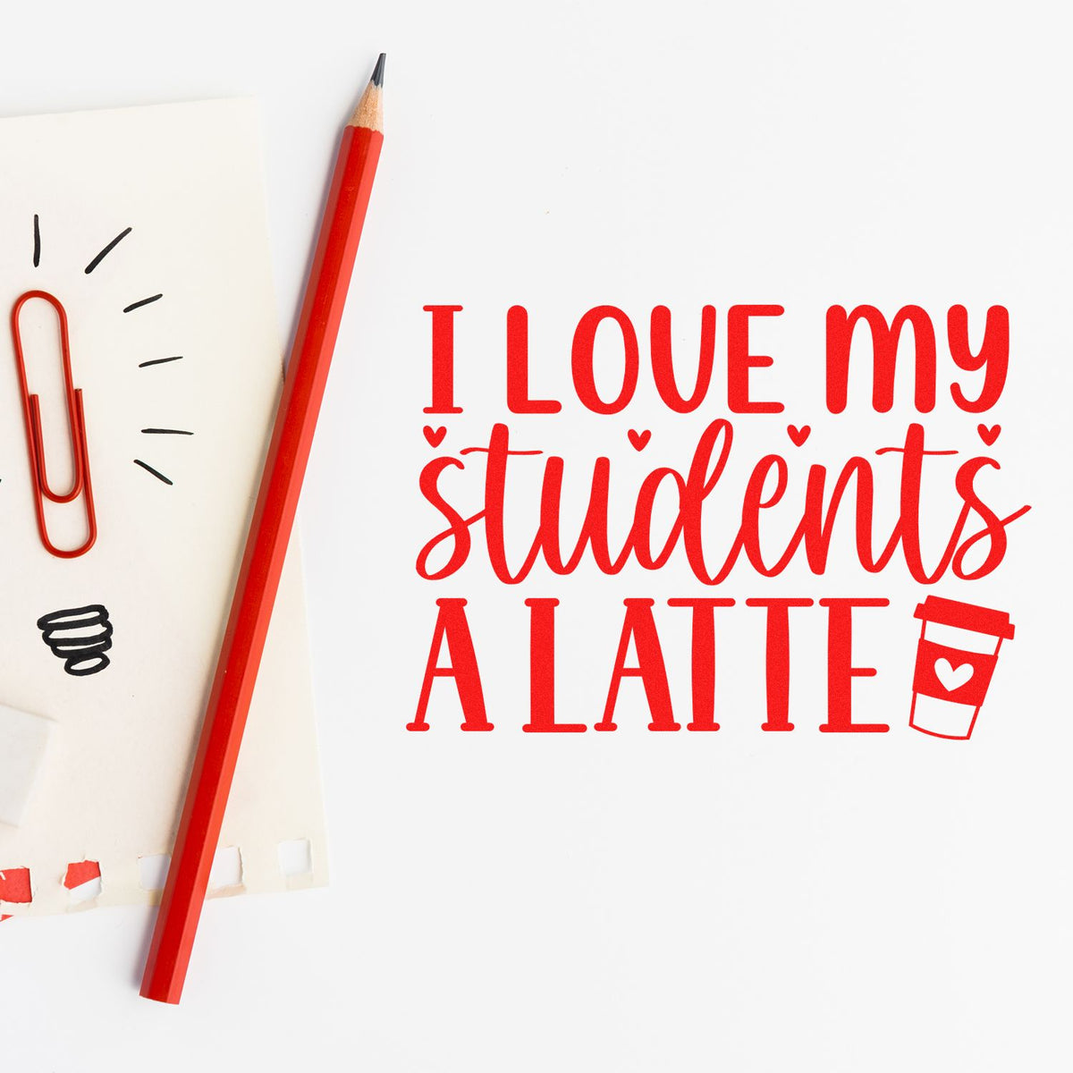 Red stamp and seal design reading I love my students a latte with coffee cup icon, pencil, and paper clip on white.