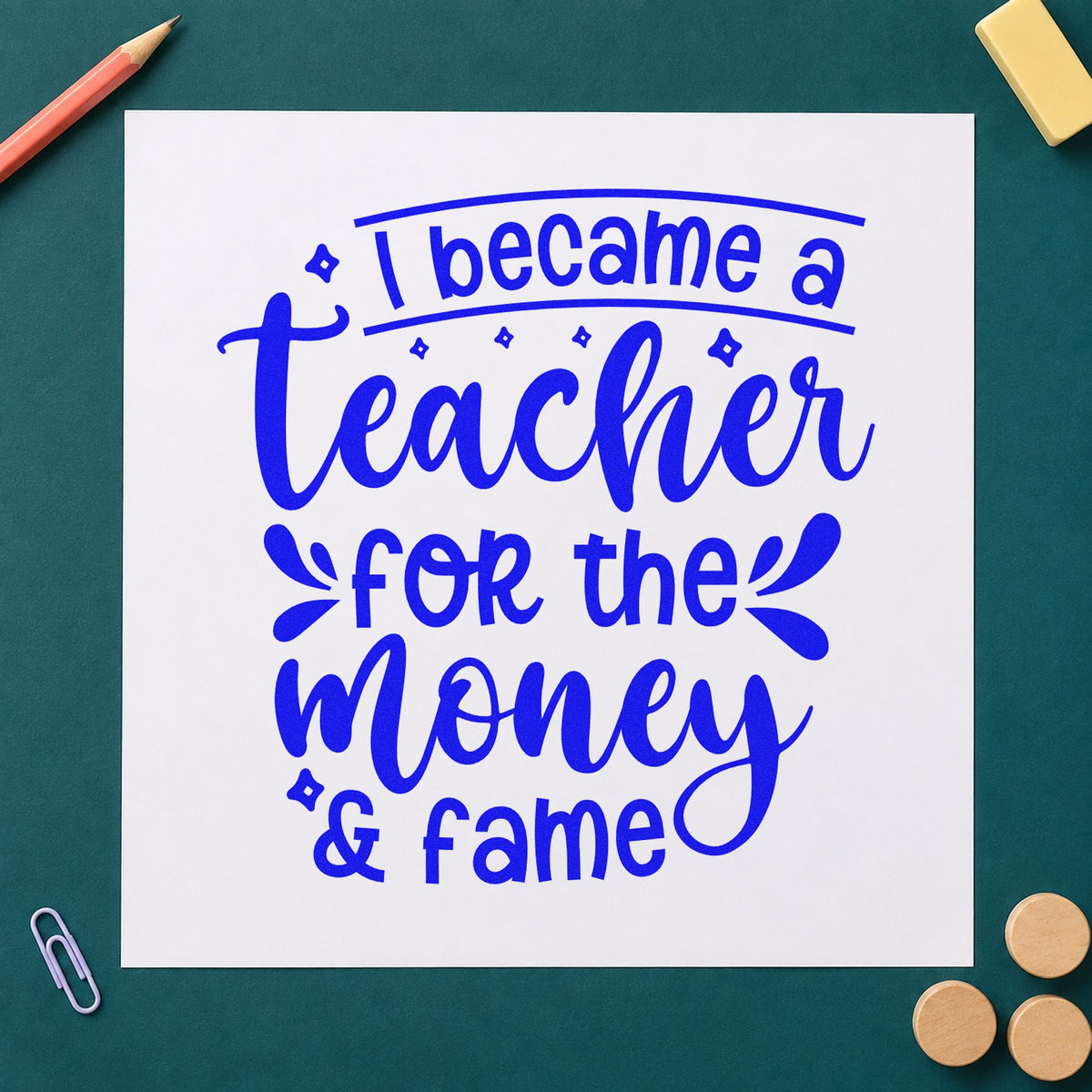 Teacher Money And Fame craft stamp imprinted in blue ink on paper, a design suited to pay slip seals.