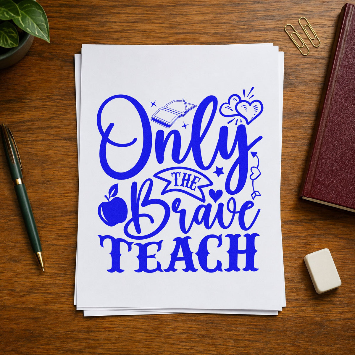 Only The Brave Teach craft stamp in blue ink on cardstock, an easy option for quilt block panels.