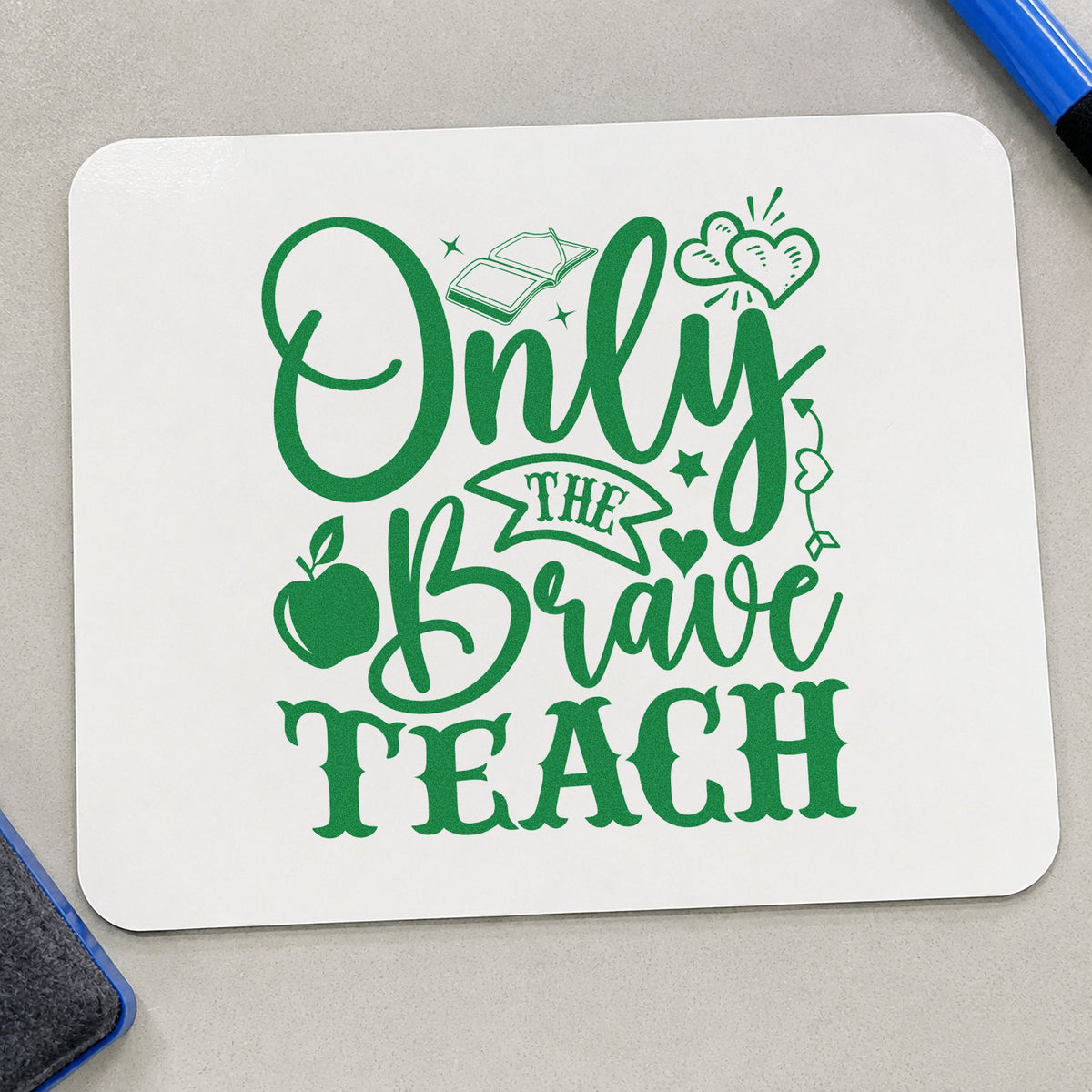 Only The Brave Teach craft stamp imprint in green ink on a handmade project, one idea being framed staff door.