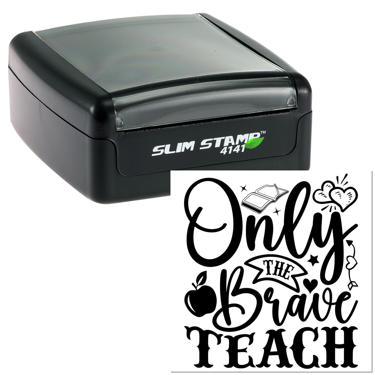 Black Slim Stamp 4141 self-inking stamp with clear lid and custom seal design reading Only the brave teach with hearts and apple.