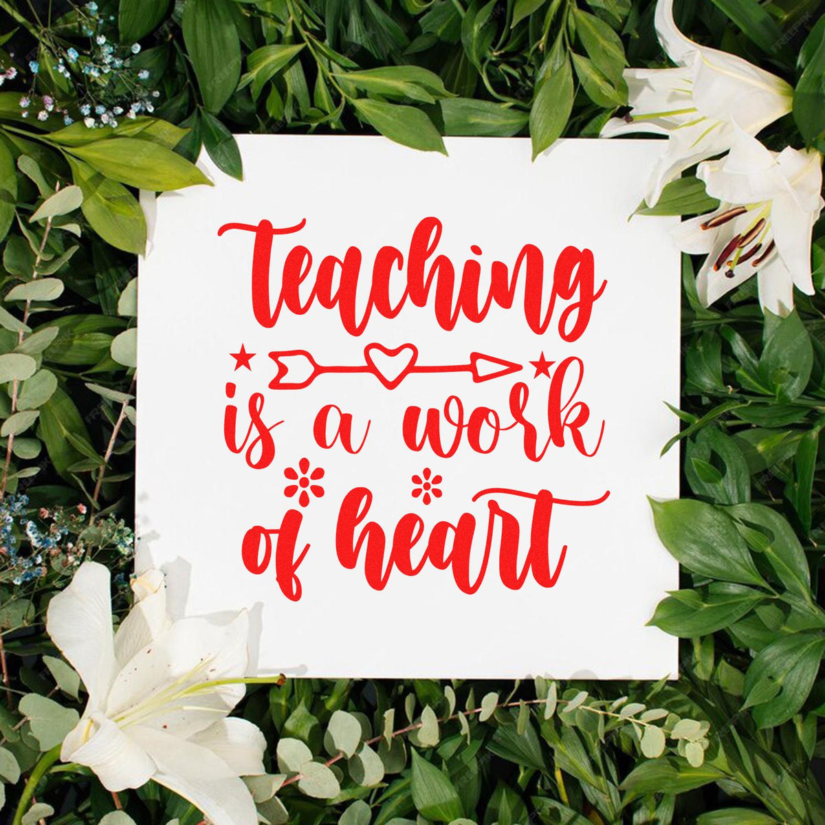 Red teaching-is-a-work-of-heart stamp and seal design on a white square, framed by green leaves and white lilies.