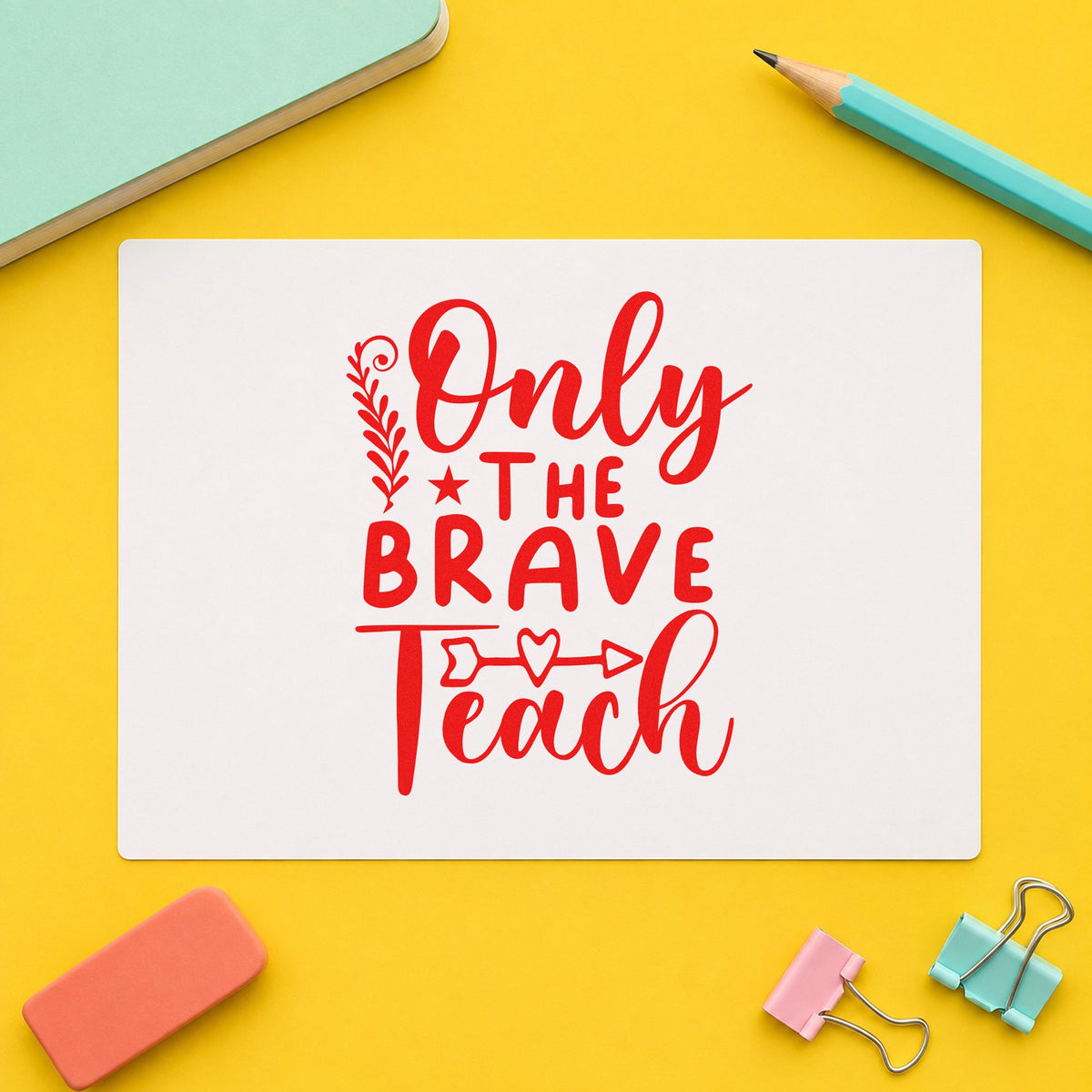 Only The Brave Teach Arrow rubber stamp shown in red ink, stamped for projects such as probation end notes.