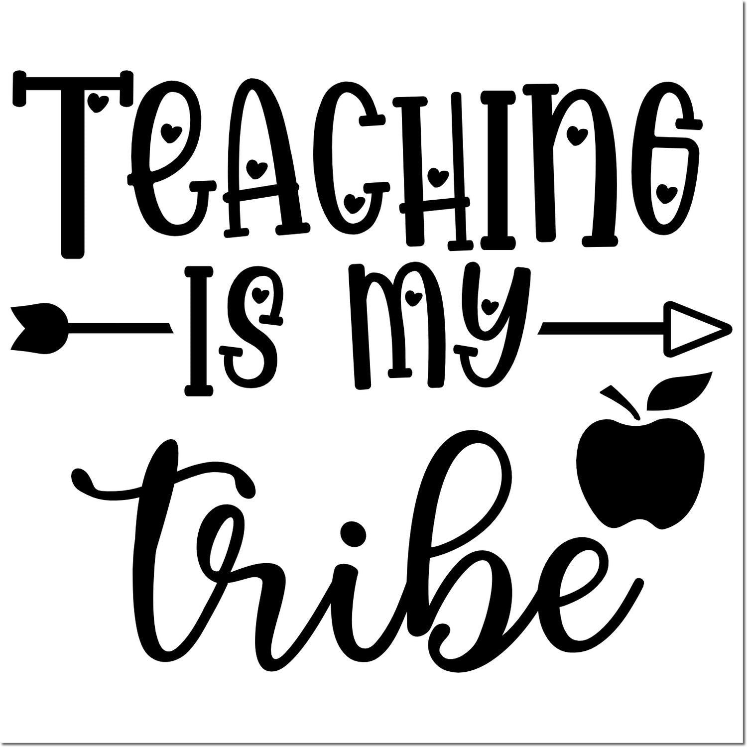Black stamp and seal design reading Teaching is my tribe with hearts, arrows, and an apple icon on white.