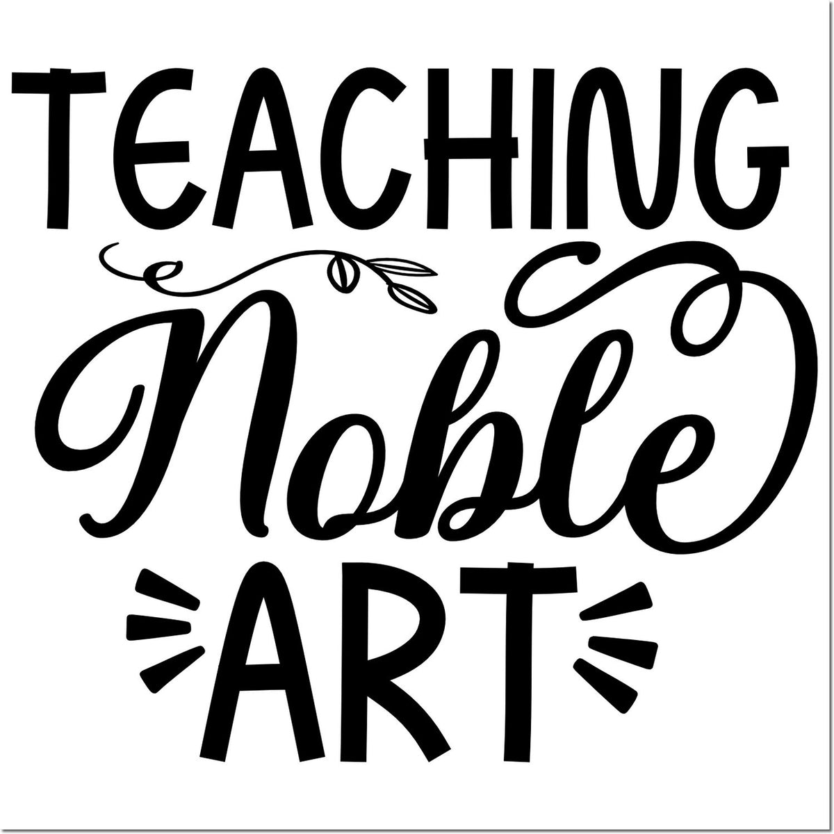 Black Teaching Noble Art stamp and seal design with decorative flourishes on a white background.