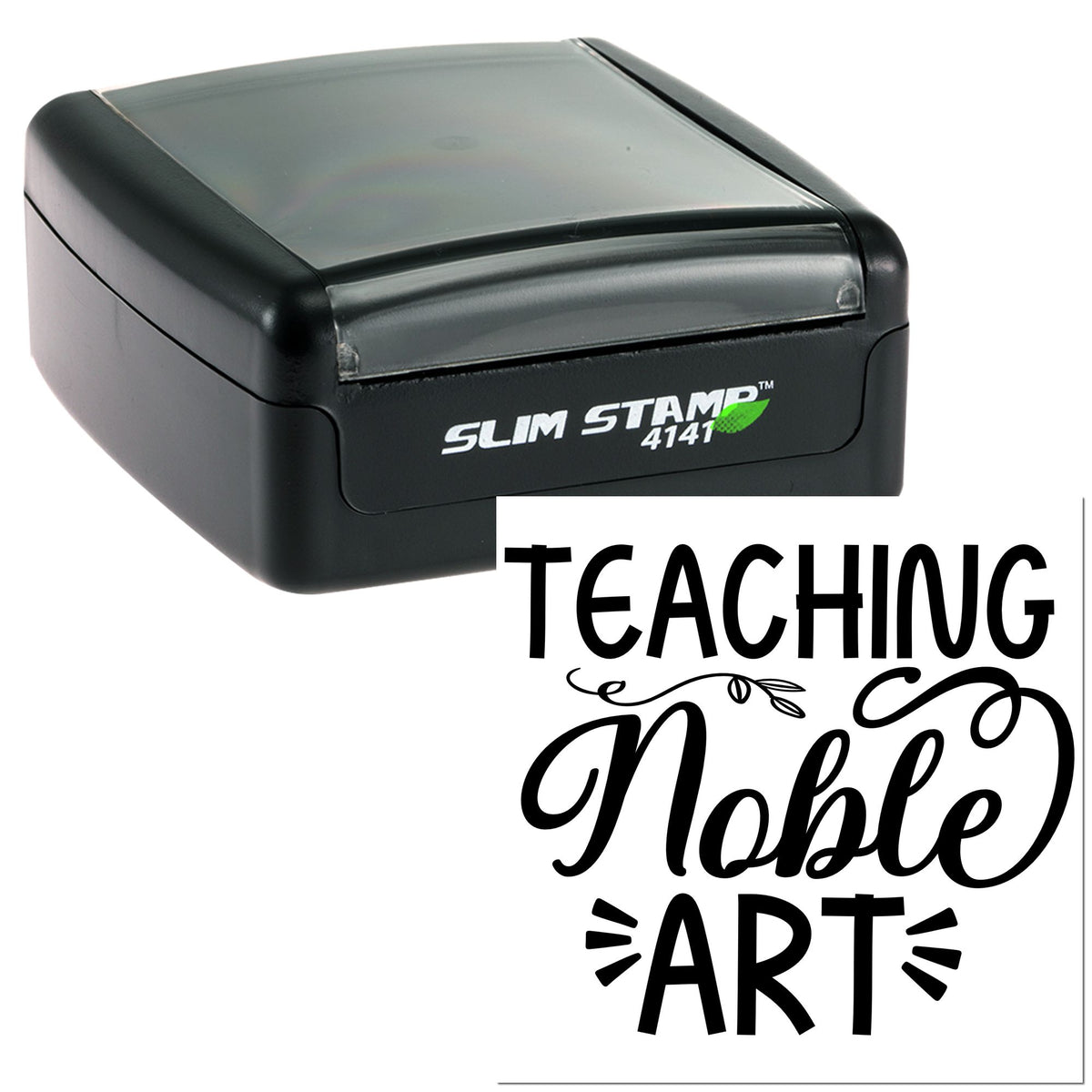 Black Slim Stamp 4141 self-inking teacher seal with clear lid and bold Teaching Noble Art print on white.