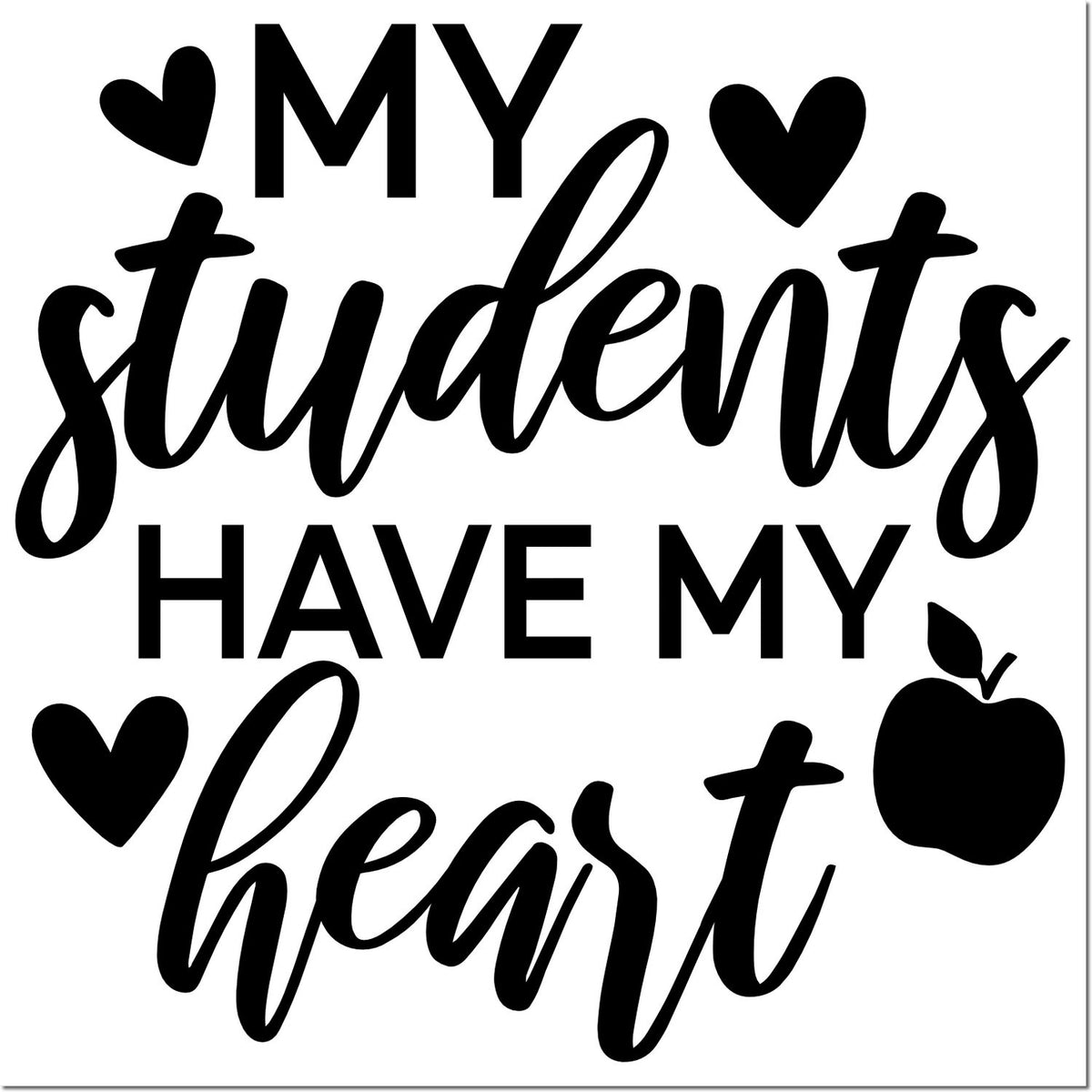 Black school stamp/seal design reading My students have my heart, with hearts and apple on a white background.