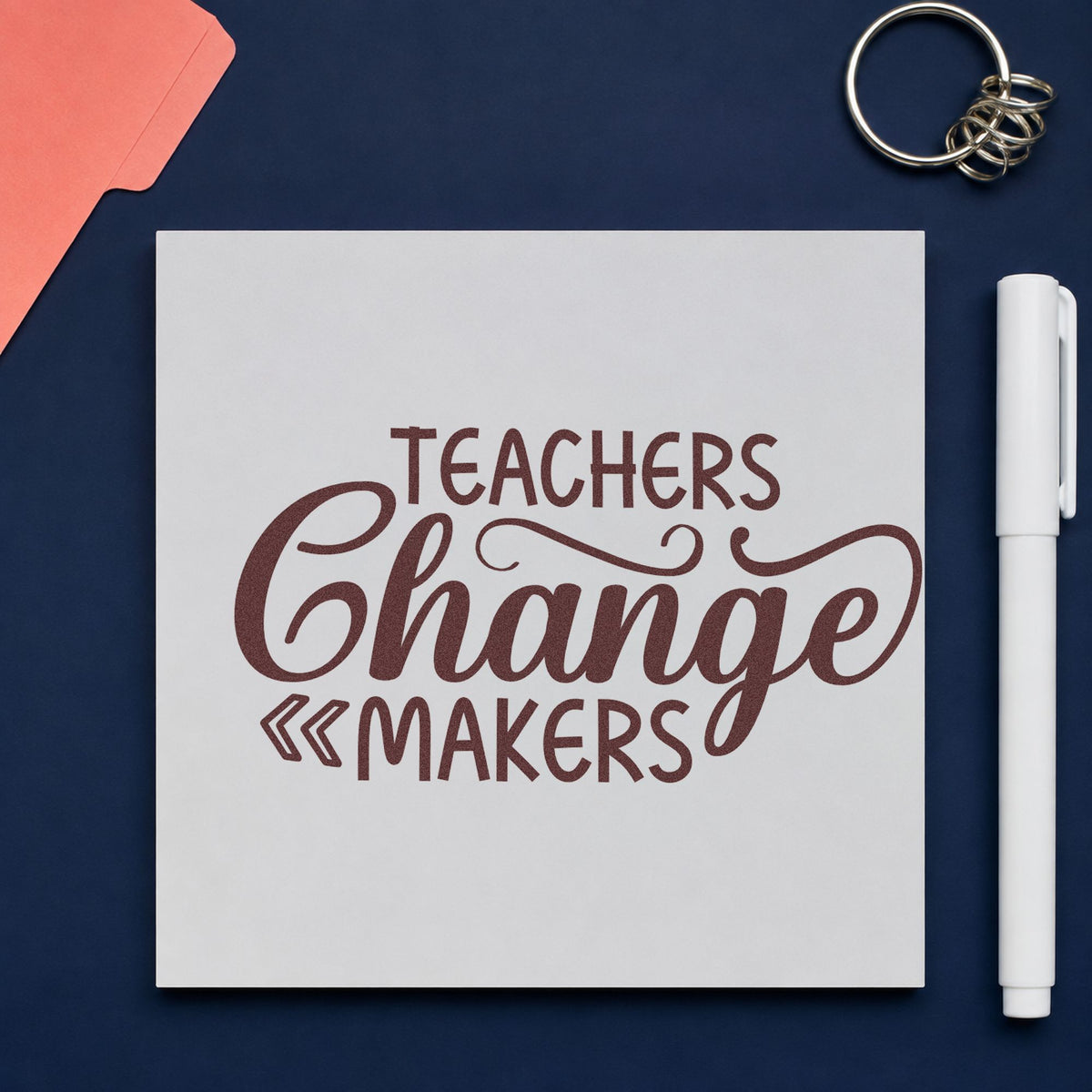 Teachers Change Makers rubber stamp printed in brown ink, ready for prototype bin labels and similar paper crafts.