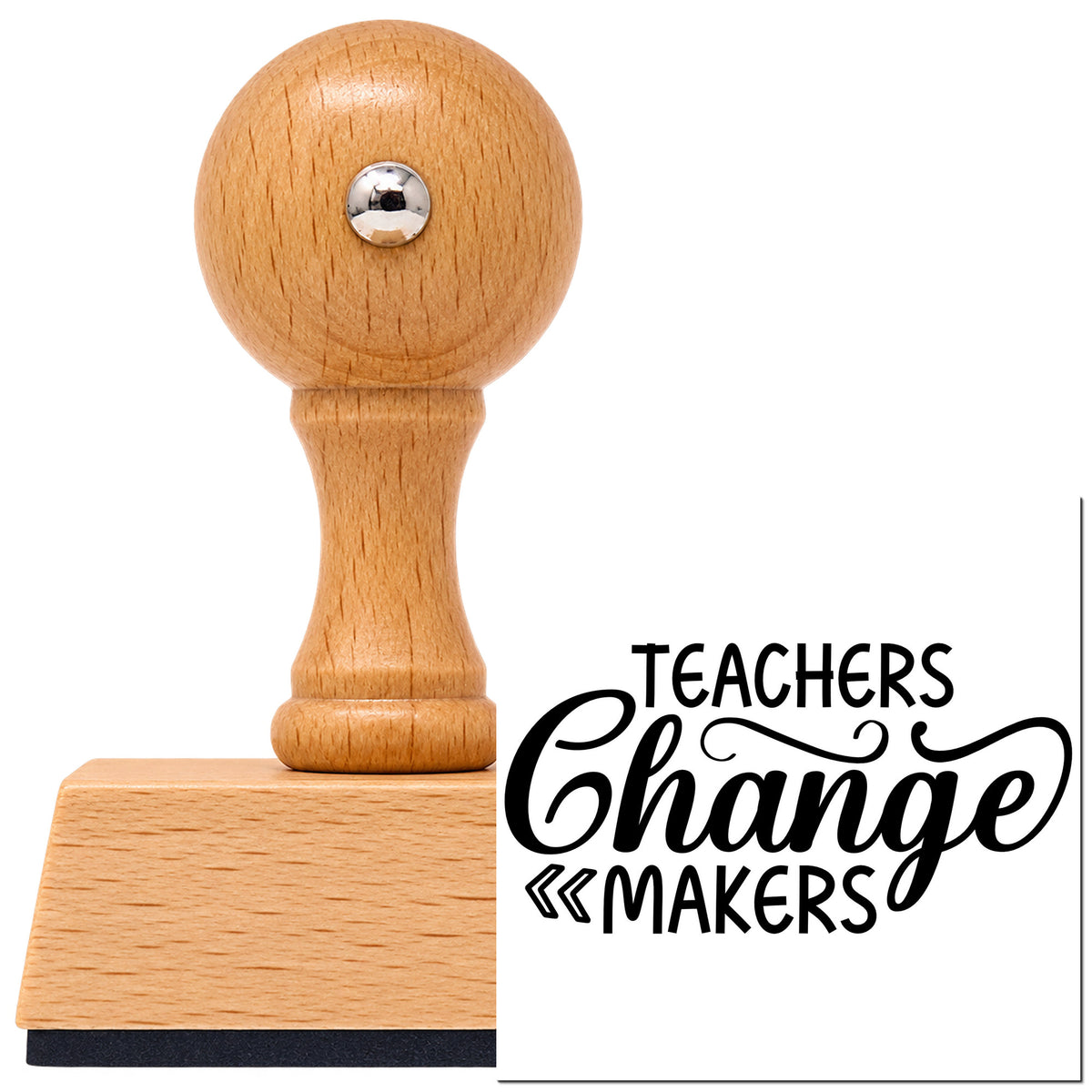 Vintage Pro beech wood stamp with a round knob handle, shown with its black Teachers Change Makers Script Lettering imprint on white.