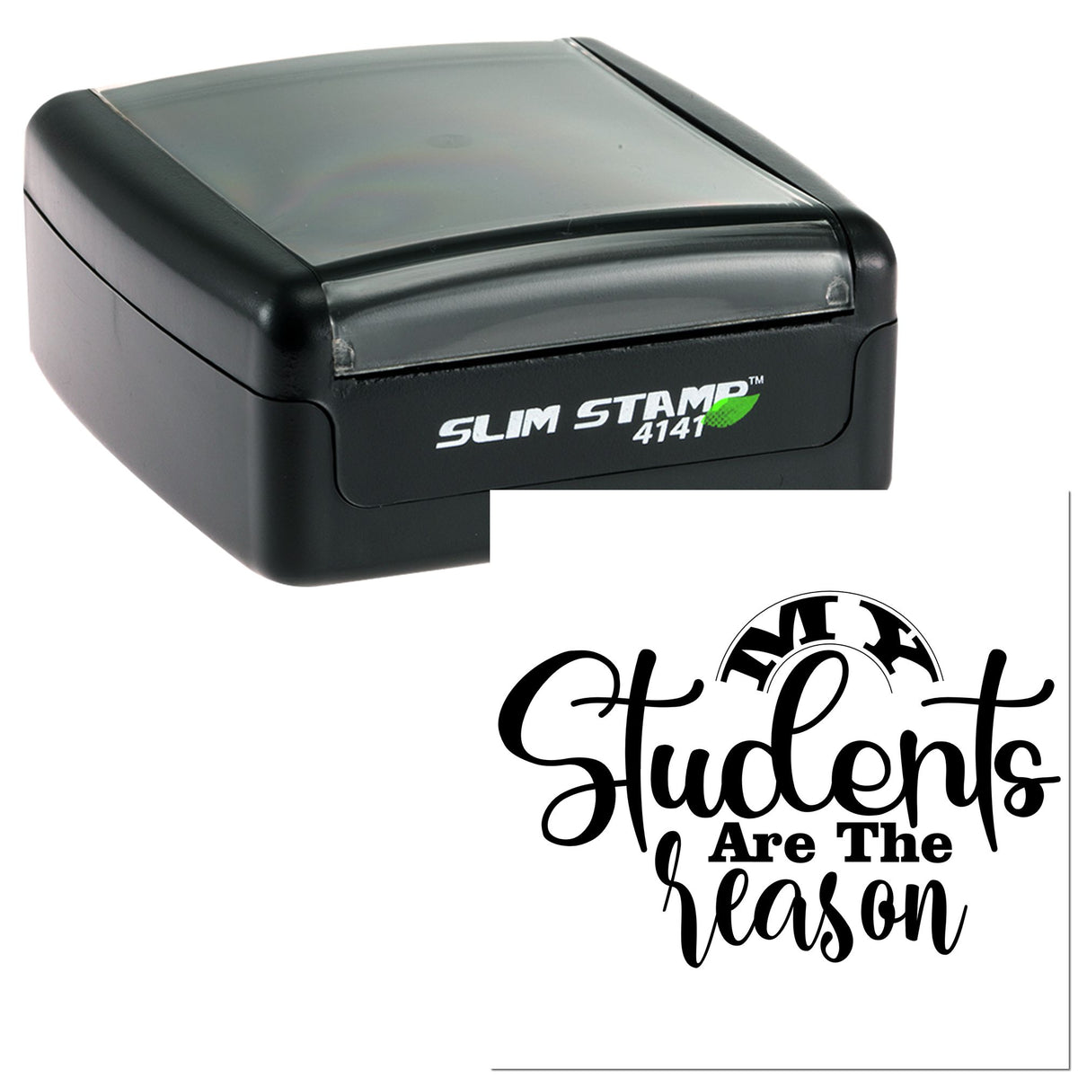 Black Slim Stamp 4141 self-inking stamp with clear cap and a black Students Are The Reason seal on white