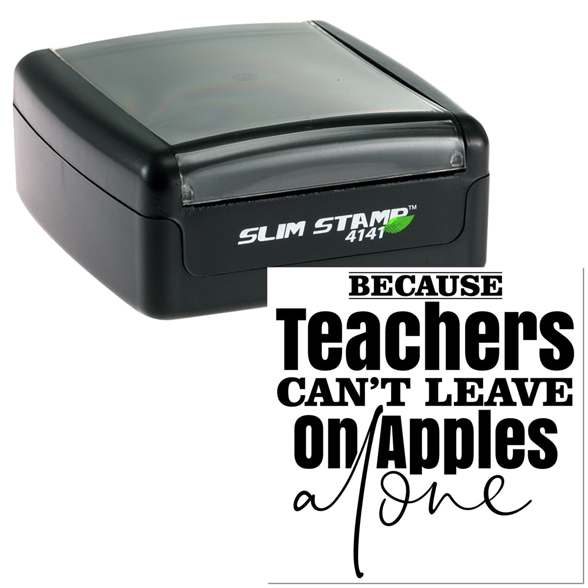 Black slim self-inking stamp with clear cover, labeled Slim Stamp 4141, beside teacher quote seal design.