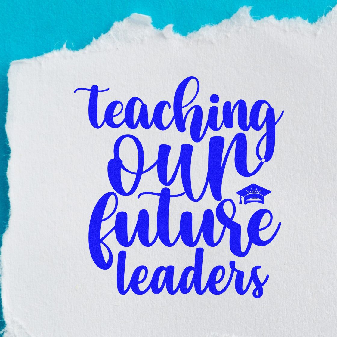 Bright blue teaching stamp and seal design with graduation cap icon on torn white paper, reading Our future leaders
