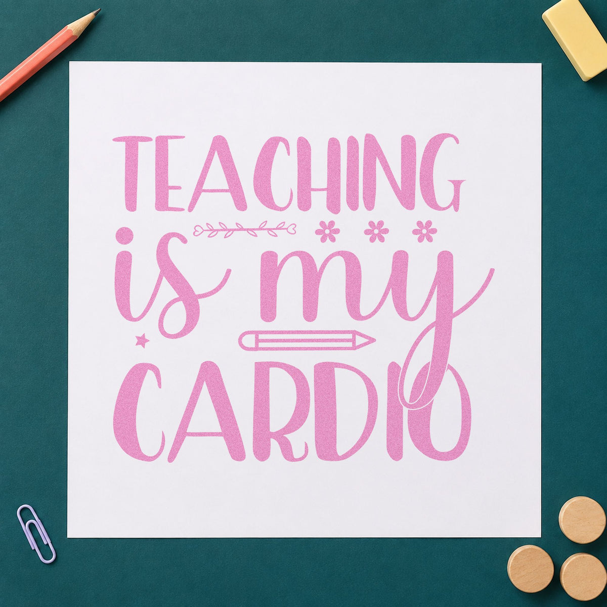 Teaching Is My Cardio Pencil craft stamp in purple ink on cardstock, an easy option for playtime duty tags.