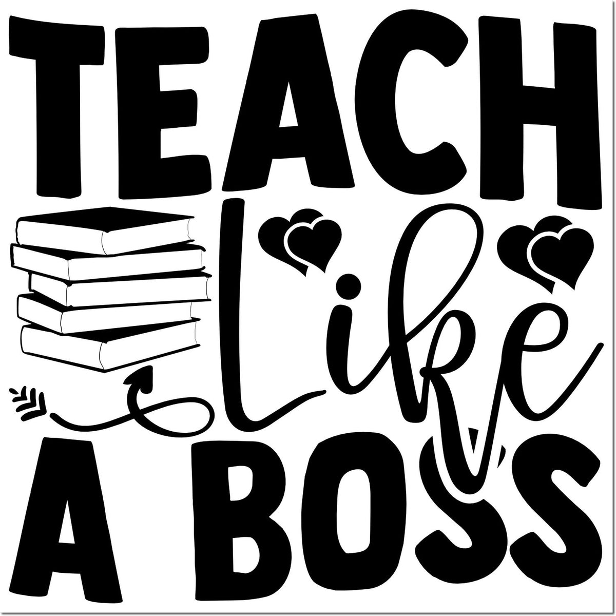 Black Teach Life a Boss stamp and seal design with stacked books, hearts, and arrow accents.