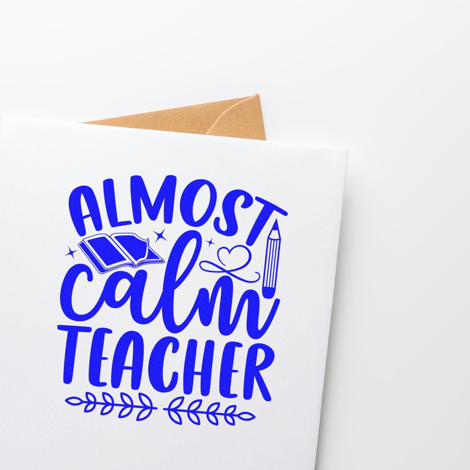 Blue Almost Calm Teacher stamp and seal design on a white card, with book, pencil, heart, and leaf accents, plus tan envelope.
