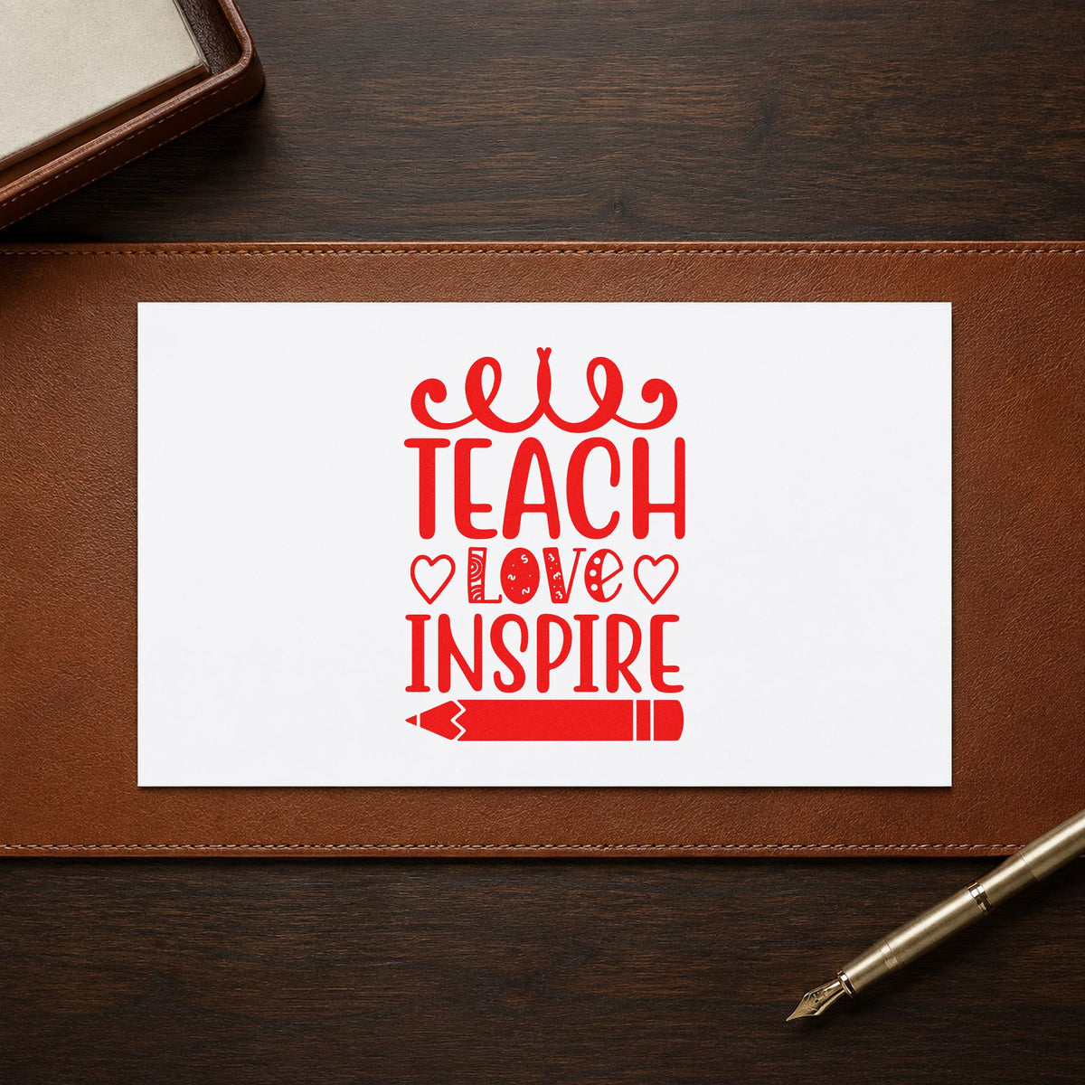 Teach Love Inspire Hearts Pencil rubber stamp shown in red ink, stamped for projects such as maternity leave notes.