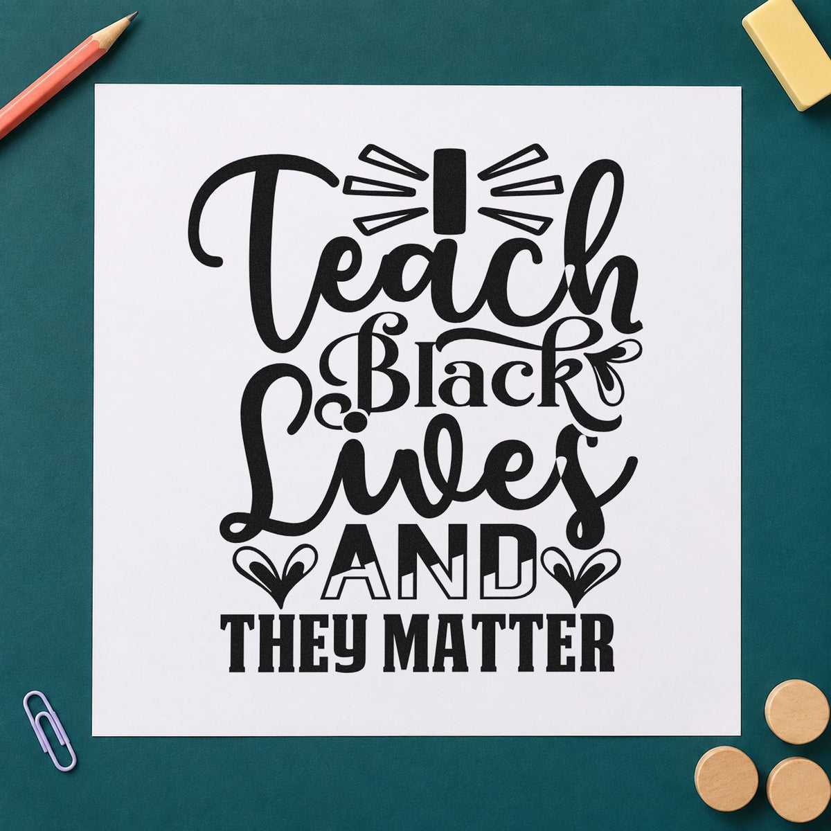 Teach Black Lives Matter rubber stamp printed in black ink, ready for ornate rays cards and similar paper crafts.