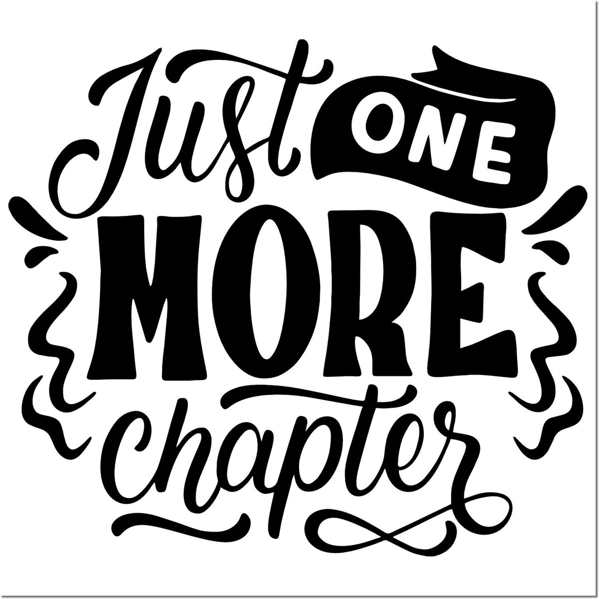 Black Just One More Chapter decorative stamp or seal design on white background with playful script and bold lettering.