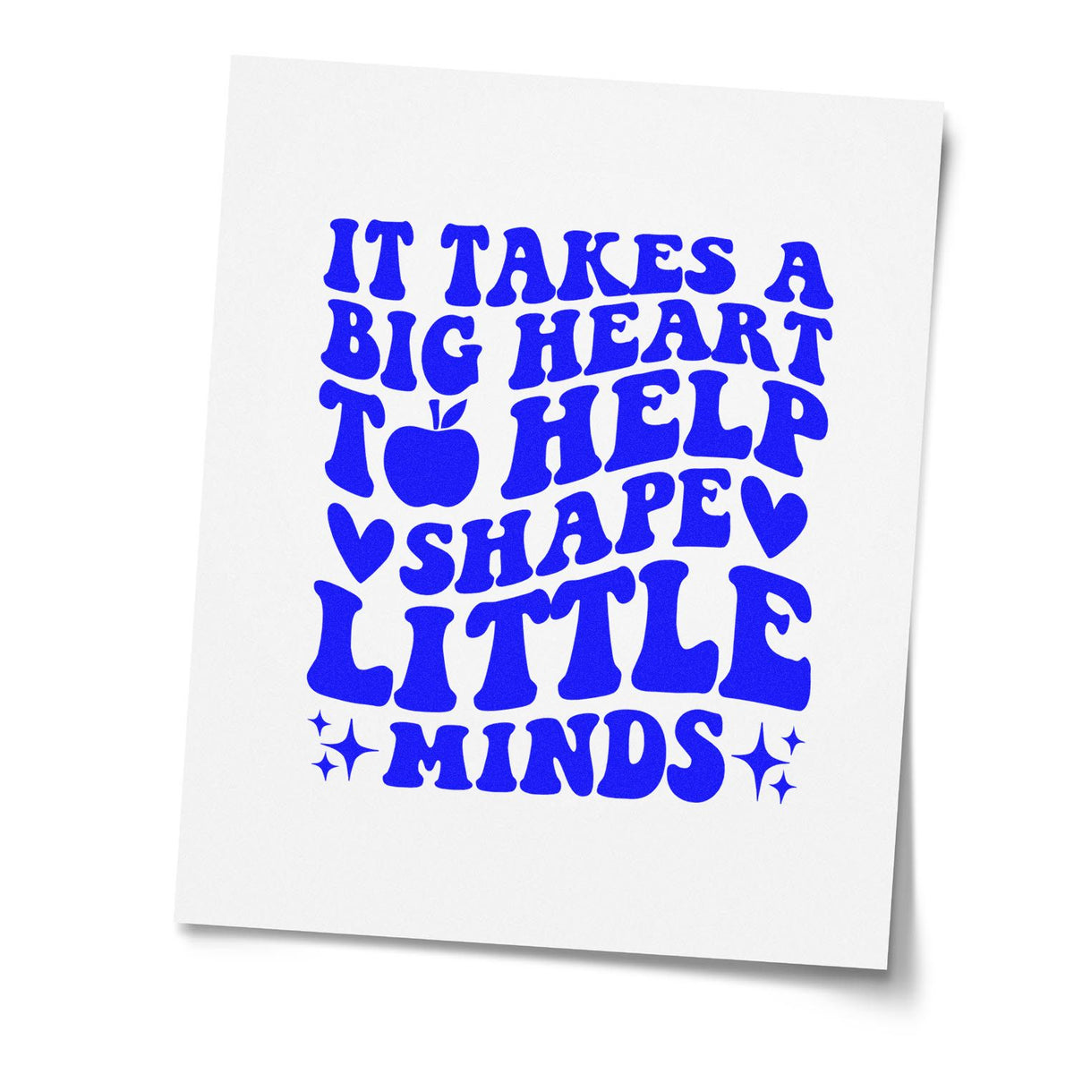 Blue retro stamp design on white card reading It takes a big heart to help little minds, with apple, hearts and sparkles.