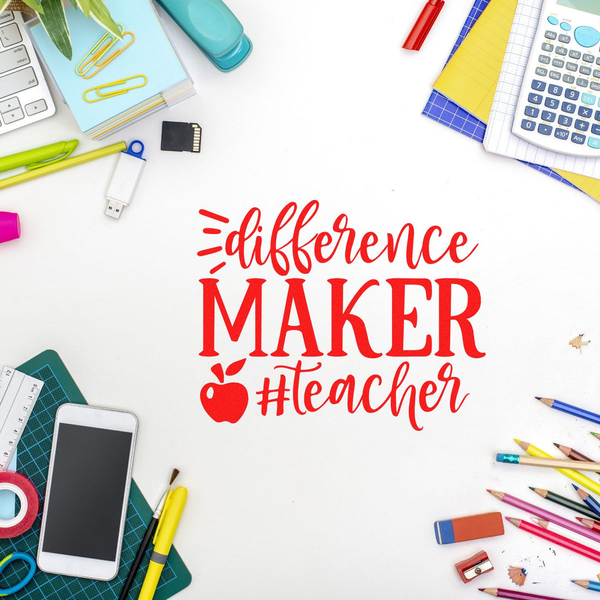 Red difference maker teacher stamp design on white, surrounded by colorful school supplies and seal-style stationery.